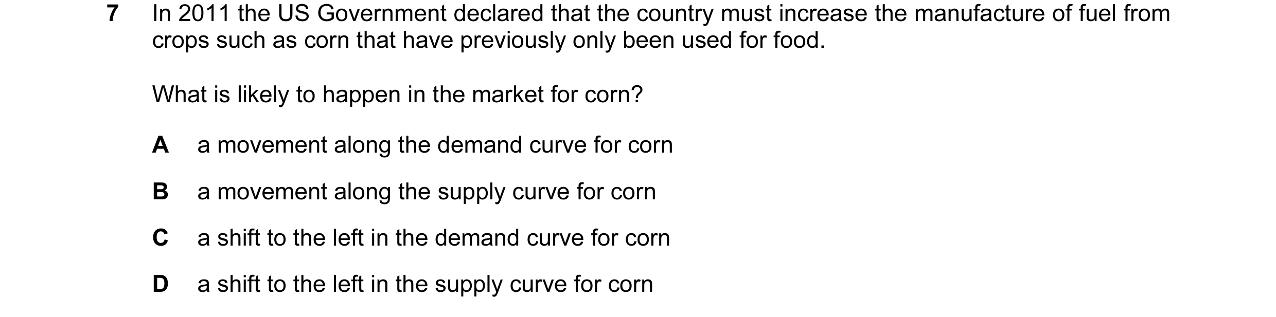 Question 35: In 2011 the US Government declared that the country must increase the manufacture of fuel from crops such as corn that have previously only…