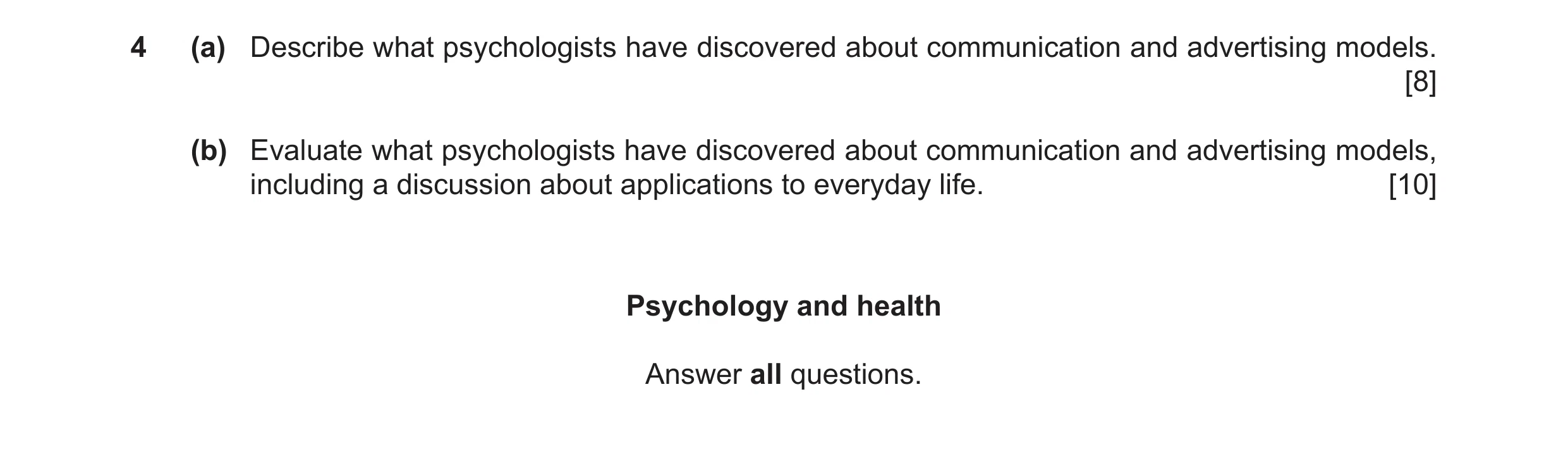 Question 5: (a) Describe what psychologists have discovered about communication and advertising models. [8] (b) Evaluate what psychologists have discov…