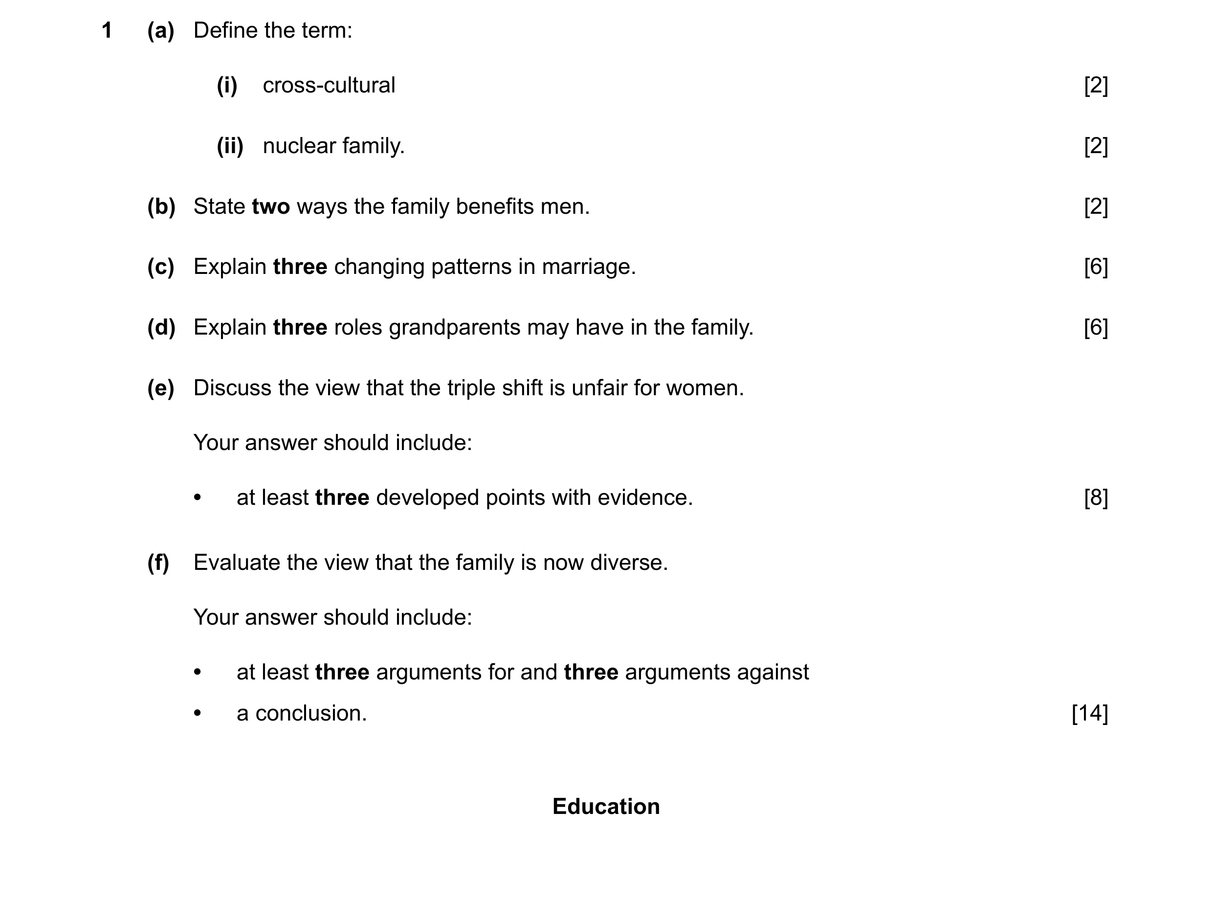 Question 88: (a) Define the term: (i) cross-cultural [2] (ii) nuclear family. [2] (b) State two ways the family benefits men. [2] (c) Explain three chan…