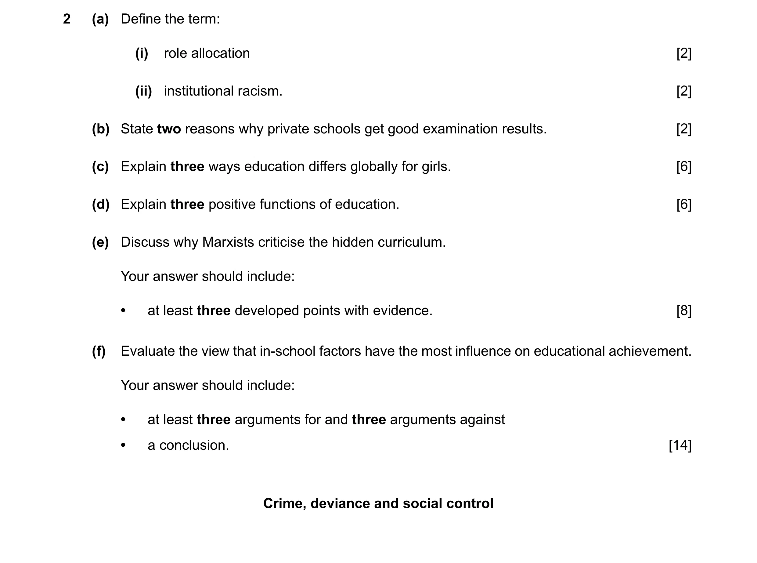 Question 99: (a) Define the term: (i) role allocation [2] (ii) institutional racism. [2] (b) State two reasons why private schools get good examination …