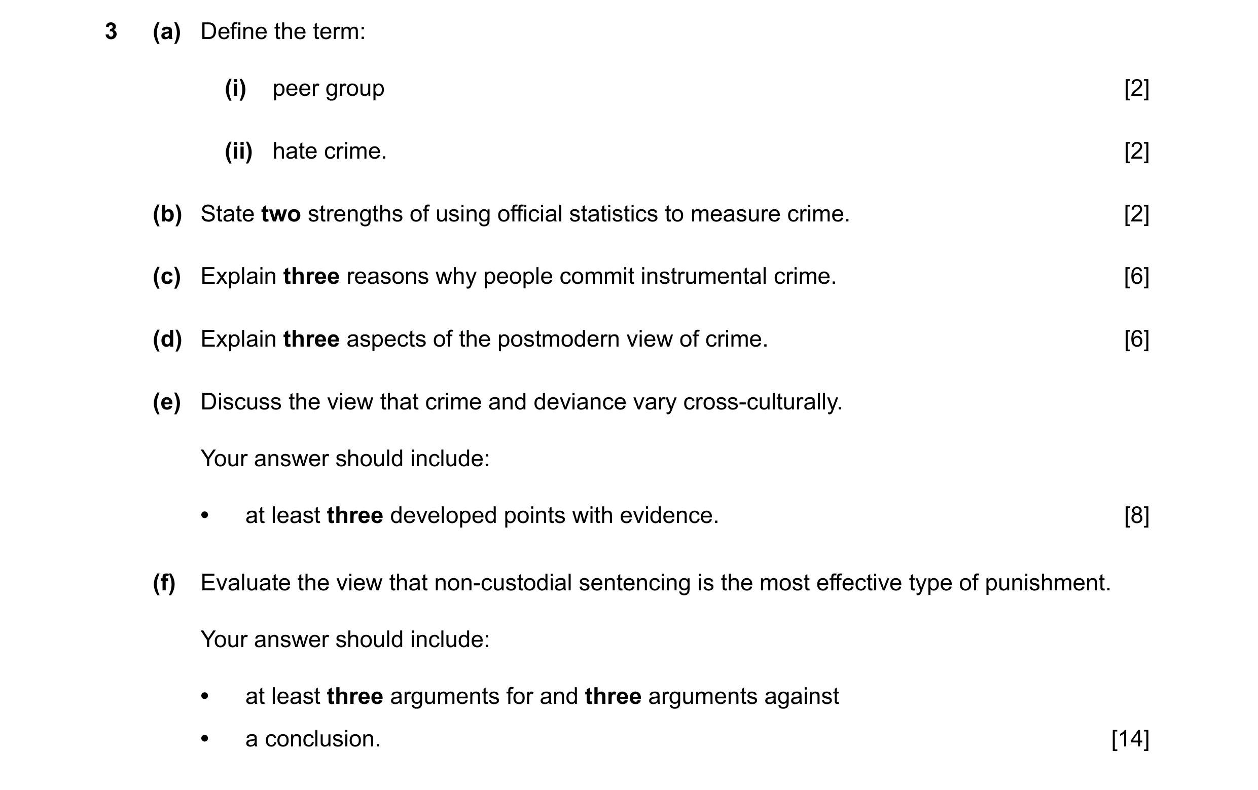 Question 48: (a) Define the term: (i) peer group [2] (ii) hate crime. [2] (b) State two strengths of using official statistics to measure crime. [2] (c)…