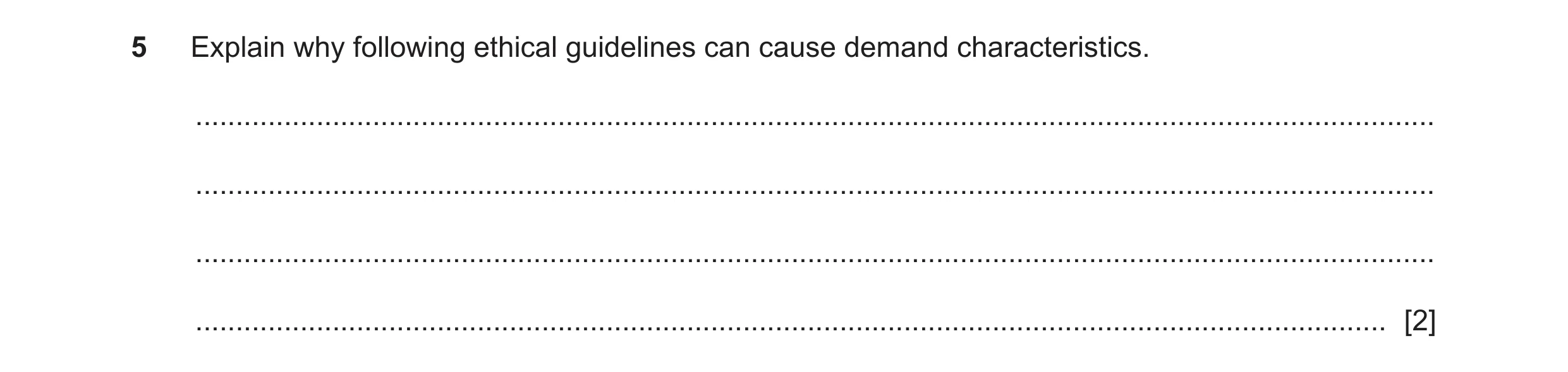 Question 161: Explain why following ethical guidelines can cause demand characteristics. ................................................................…