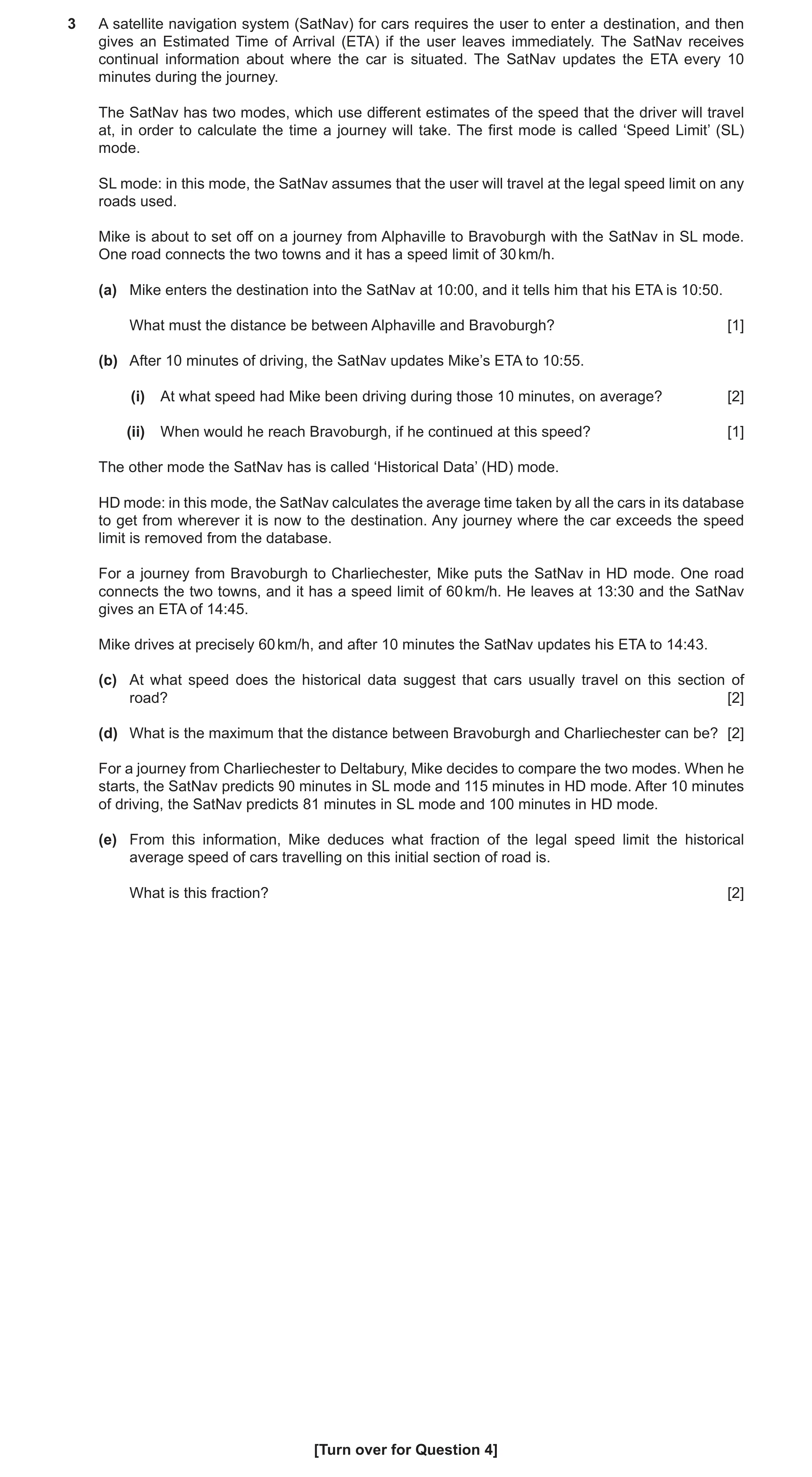 Question 164: A satellite navigation system (SatNav) for cars requires the user to enter a destination, and then gives an Estimated Time of Arrival (ETA)…