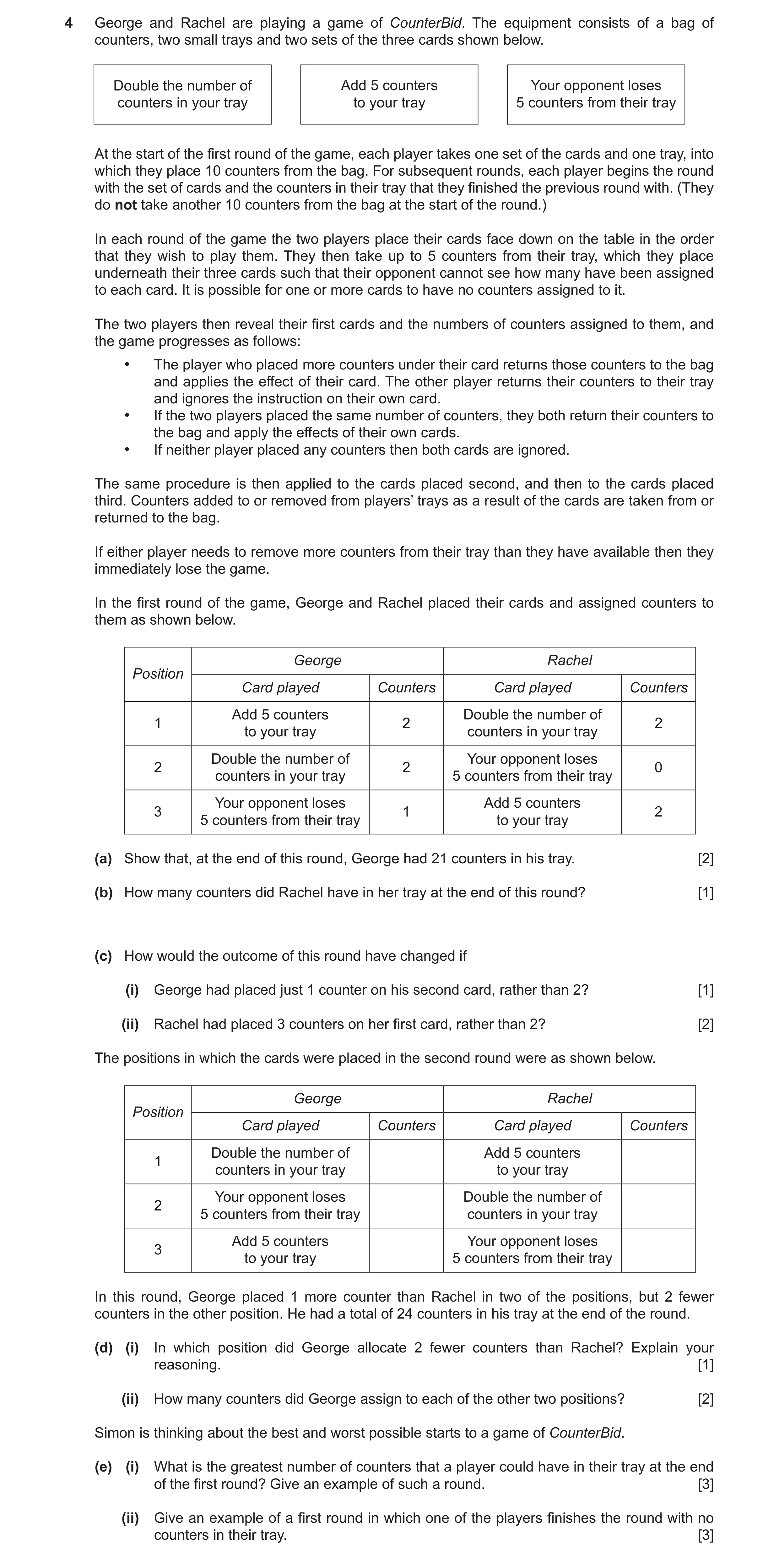 Question 87: George and Rachel are playing a game of CounterBid. The equipment consists of a bag of counters, two small trays and two sets of the three …