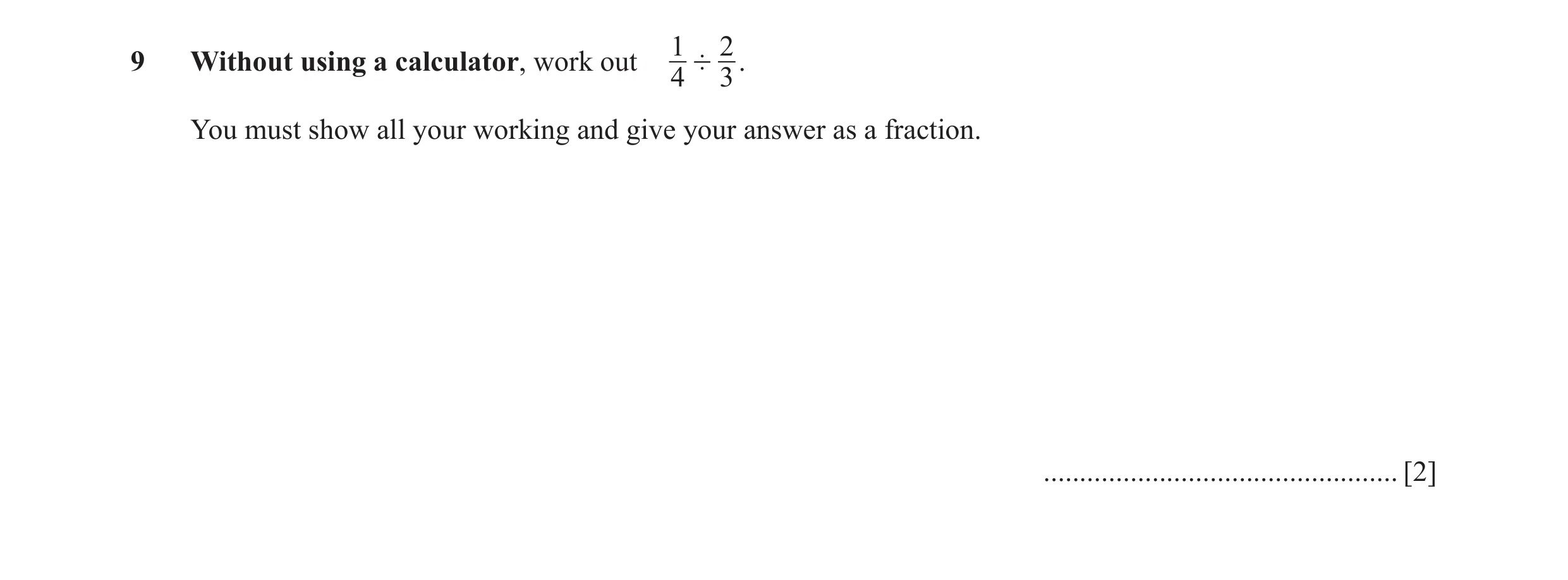 Question 15: 29 Without using a calculator, work out ' . 4 3 You must show all your working and give your answer as a fraction. ........................…