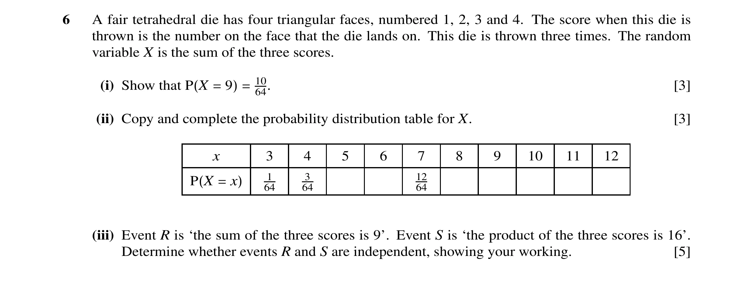 Question 44: A fair tetrahedral die has four triangular faces, numbered 1, 2, 3 and 4. The score when this die is thrown is the number on the face that …