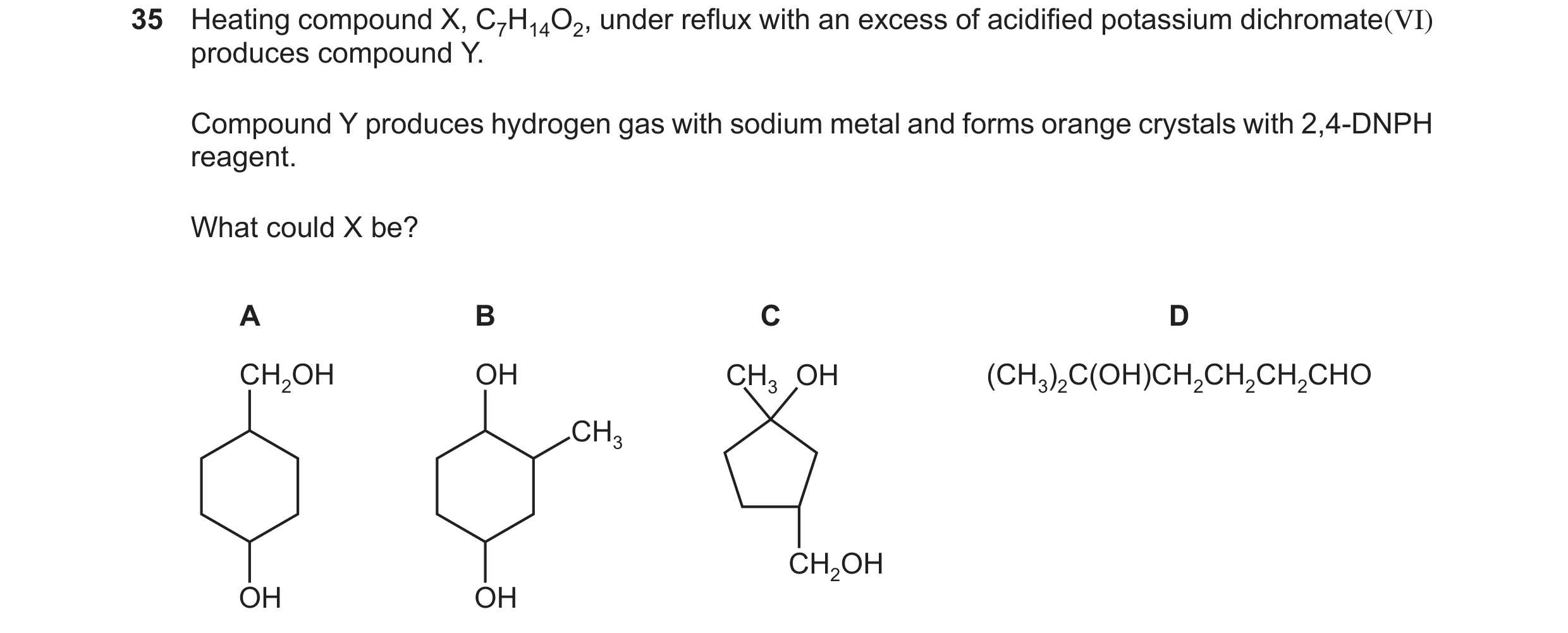 Question 282: Heating compound X, C7H,,0,, under reflux with an excess of acidified potassium dichromate(VI)
produces compound Y.
Compound Y produces hy…