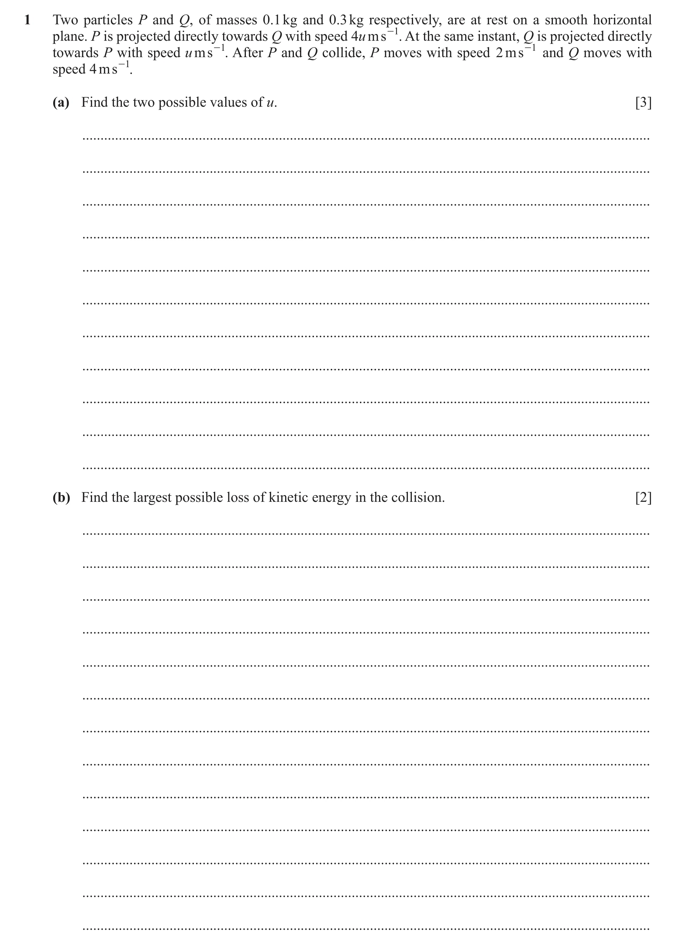 Question 30: Two particles P and Q, of masses 0.1 kg and 0.3 kg respectively, are at rest on a smooth horizontal plane. P is projected directly towards …
