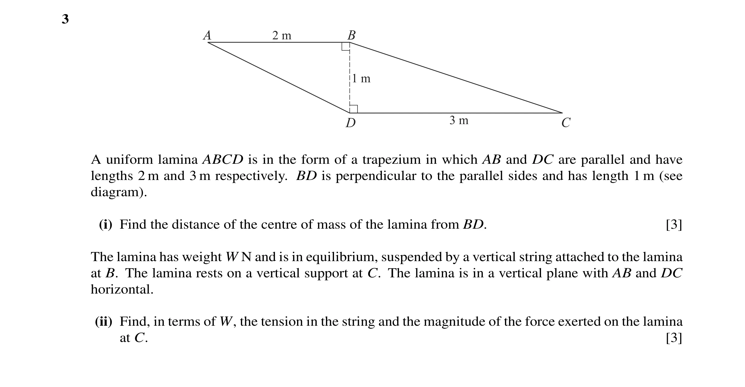 Question 7: A uniform lamina ABCD is in the form of a trapezium in which AB and DC are parallel and have lengths 2 m and 3 m respectively. BD is perpen…
