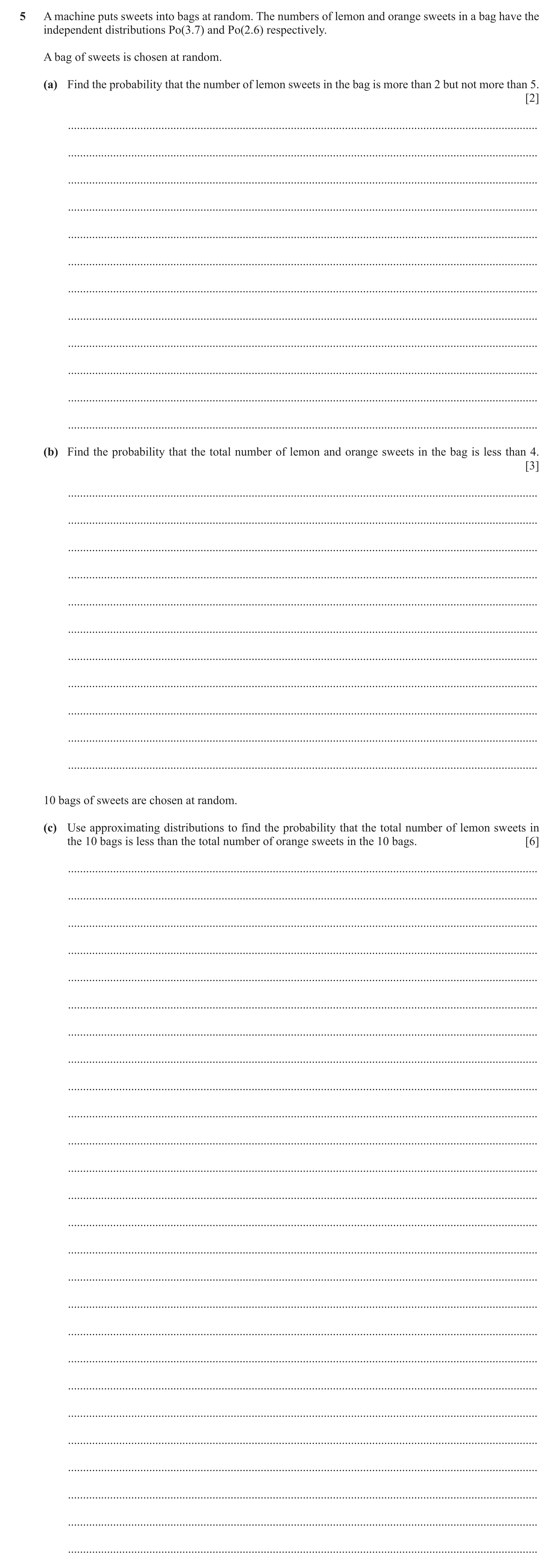 Question 89: A machine puts sweets into bags at random. The numbers of lemon and orange sweets in a bag have the independent distributions Po(3.7) and P…