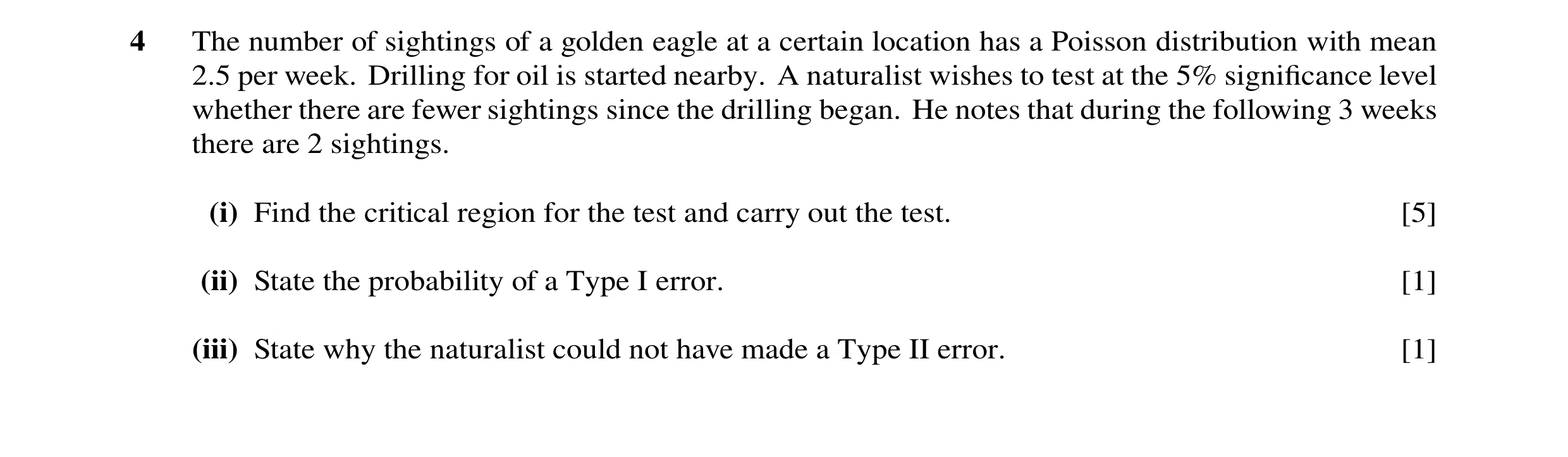 Question 29: The number of sightings of a golden eagle at a certain location has a Poisson distribution with mean 2.5 per week. Drilling for oil is star…