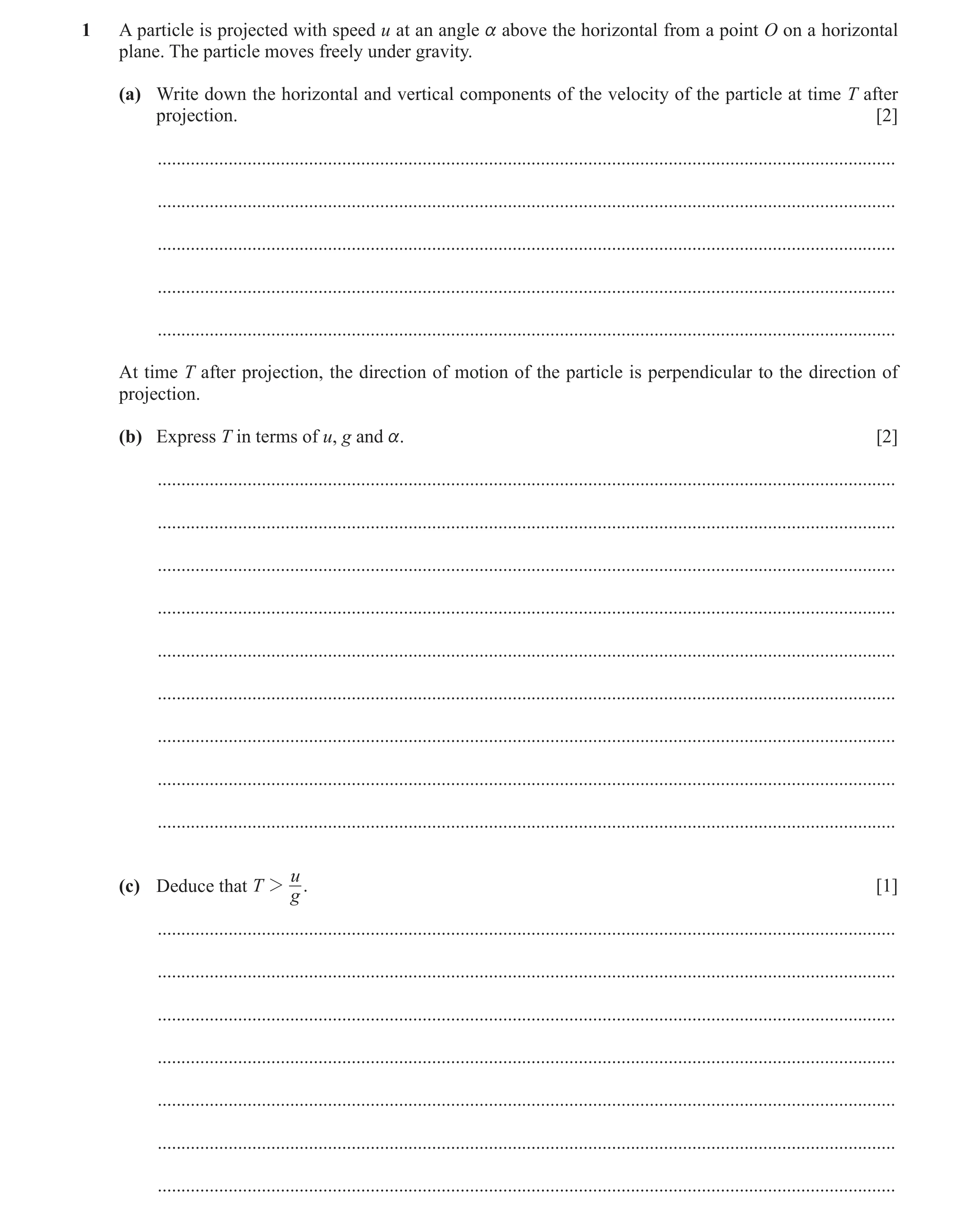 Question 13: A particle is projected with speed u at an angle a above the horizontal from a point O on a horizontal plane. The particle moves freely und…