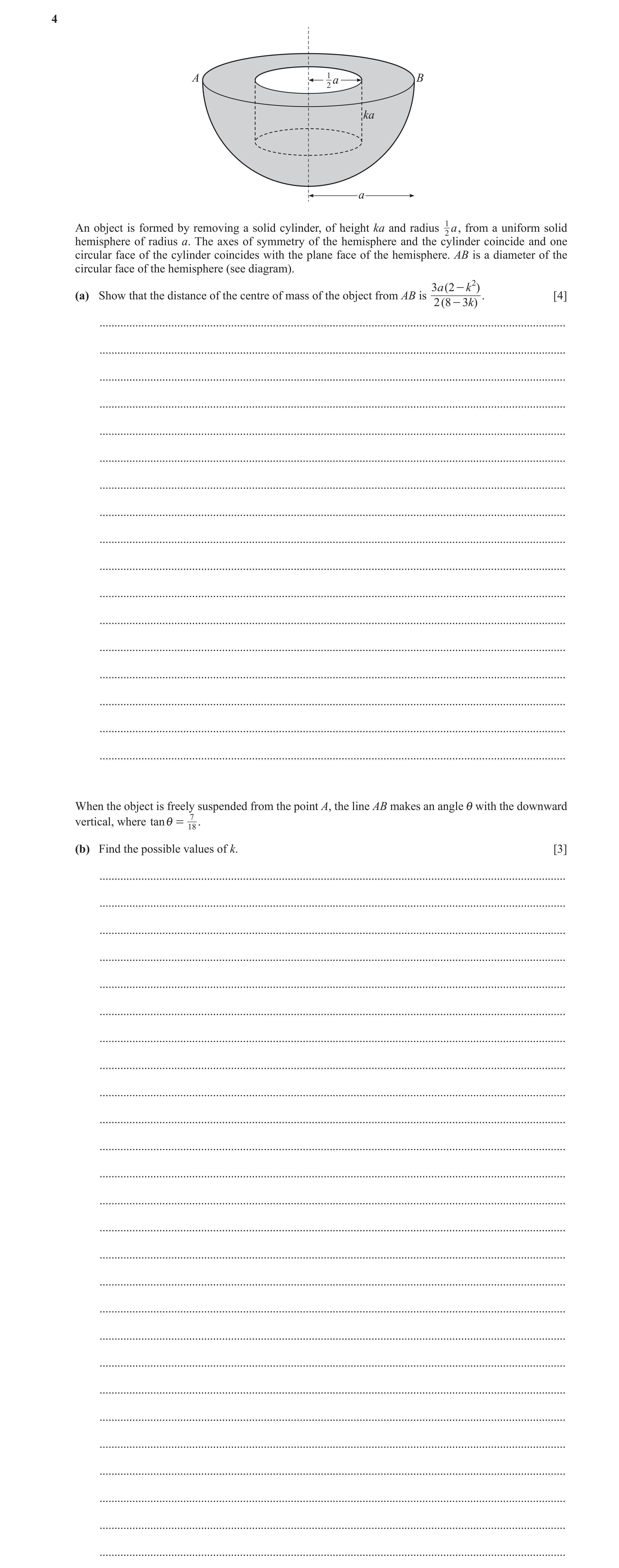 Question 12: A 1 2 a B ka a An object is formed by removing a solid cylinder, of height ka and radius 12 a , from a uniform solid hemisphere of radius a…