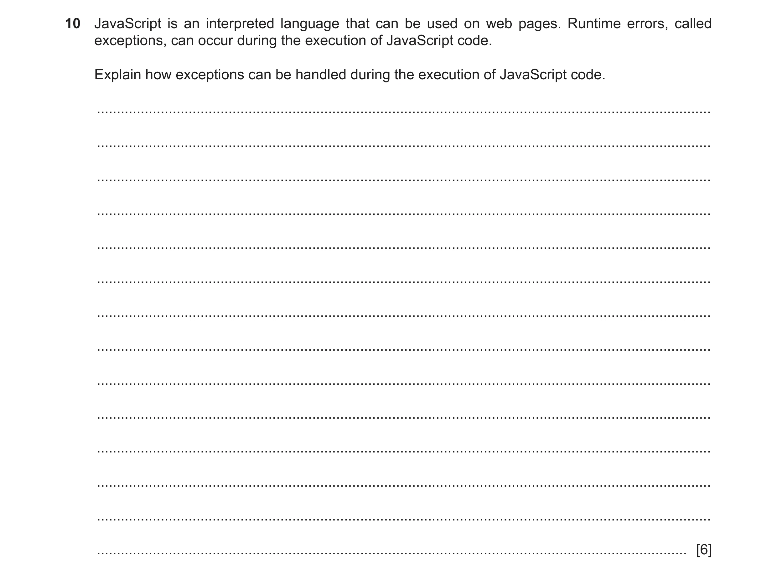 Question 37: JavaScript is an interpreted language that can be used on web pages. Runtime errors, called exceptions, can occur during the execution of J…
