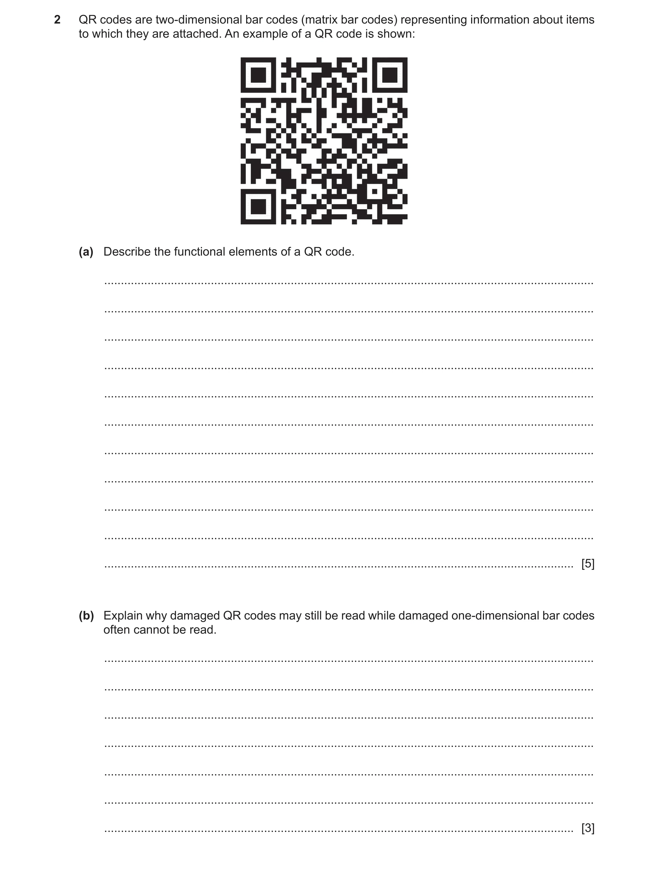 Question 31: QR codes are two-dimensional bar codes (matrix bar codes) representing information about items to which they are attached. An example of a …