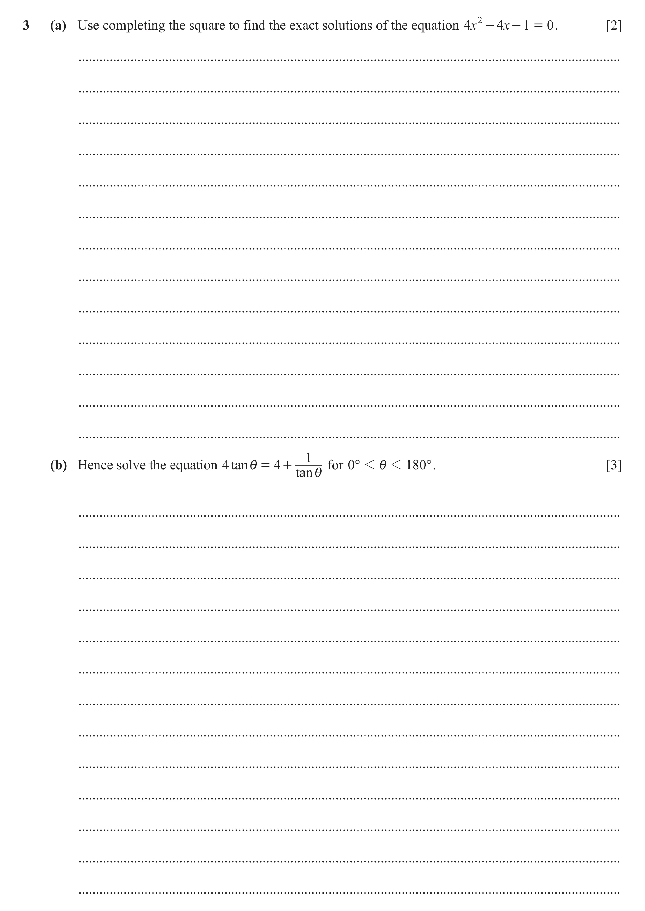 Question 83: (a) Use completing the square to find the exact solutions of the equation 4x 2 - 4 x - 1 = 0 . [2] ........................................…
