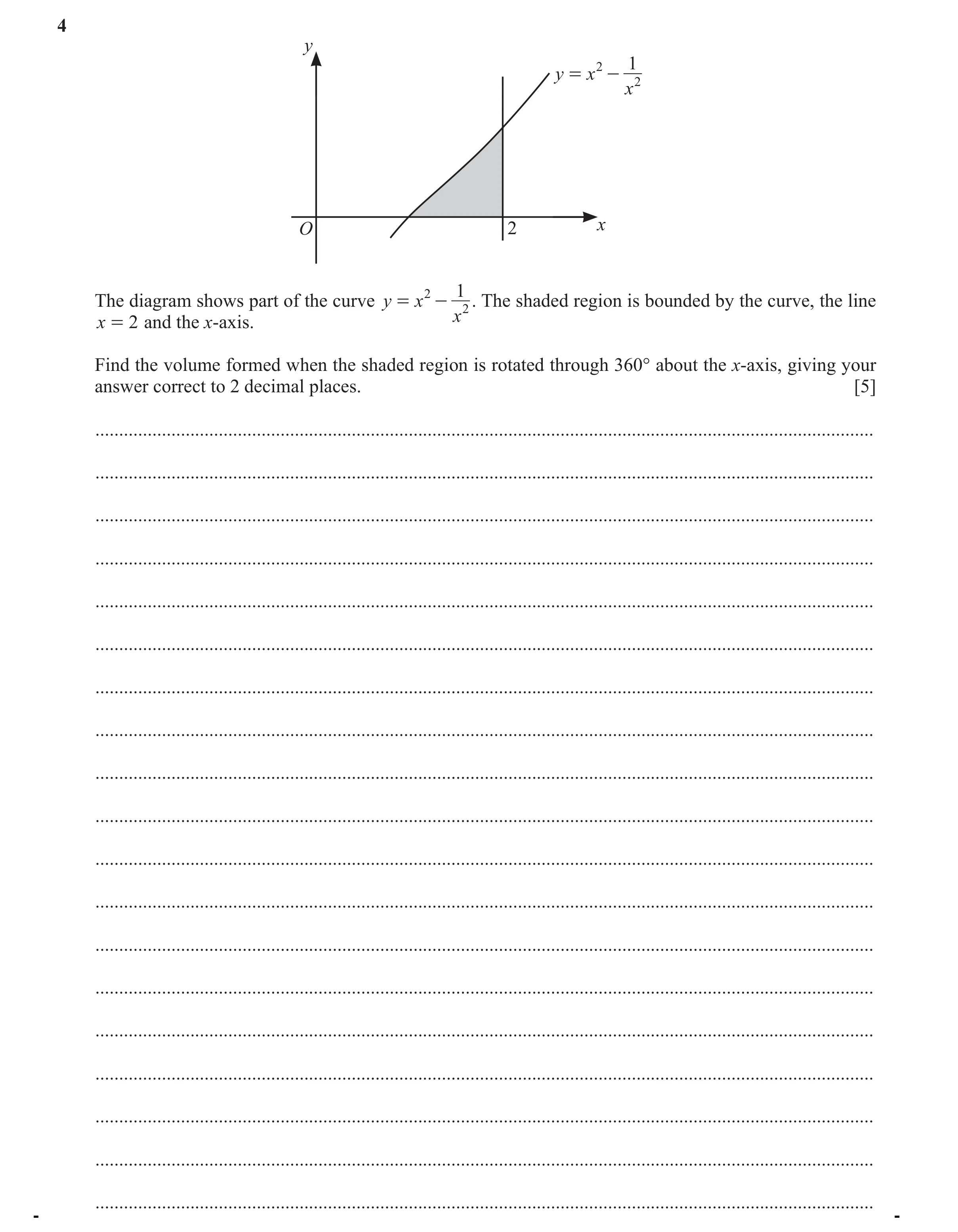 Question 92: y 2 1 y = x - x 2 O 2 x 2 1 The diagram shows part of the curve y = x - . The shaded region is bounded by the curve, the line x 2 x = 2 and…