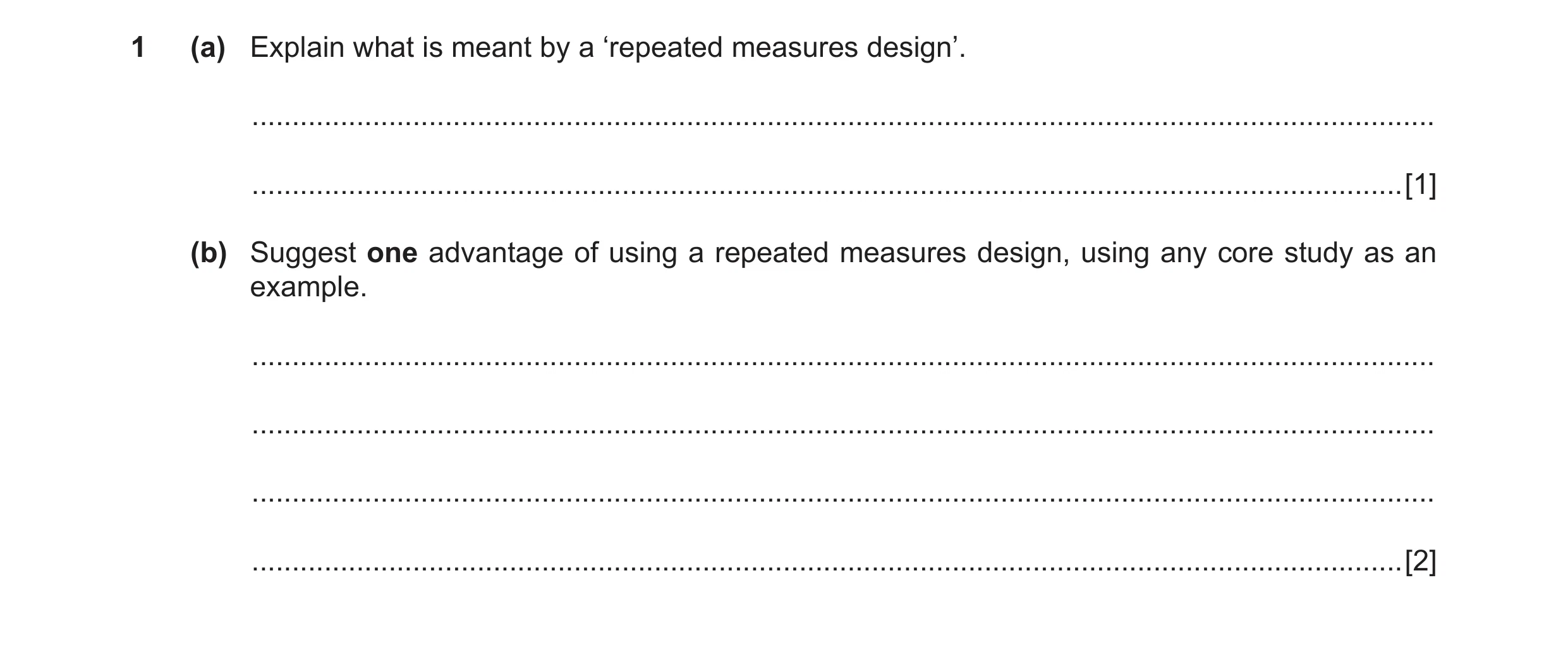 Question 37: (a) Explain what is meant by a ‘repeated measures design’. ................................................................................…