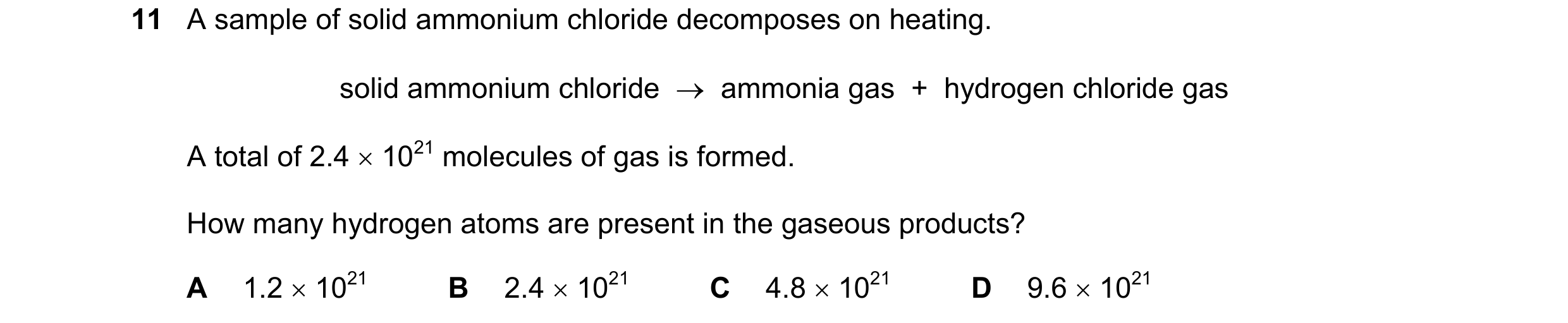 Question 24: A sample of solid ammonium chloride decomposes on heating. solid ammonium chloride → ammonia gas + hydrogen chloride gas A total of 2.4…