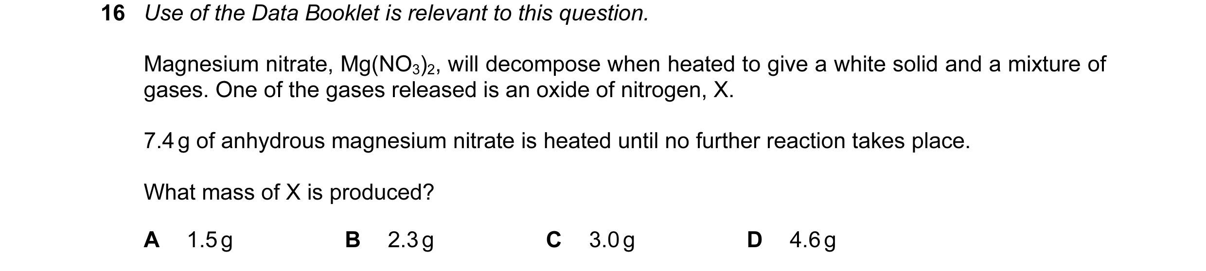 Question 66: Use of the Data Booklet is relevant to this question. Magnesium nitrate, Mg(NO3)2, will decompose when heated to give a white solid and a m…