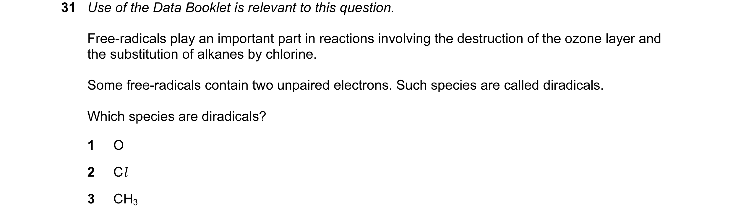 Question 24: Use of the Data Booklet is relevant to this question. Free-radicals play an important part in reactions involving the destruction of the oz…