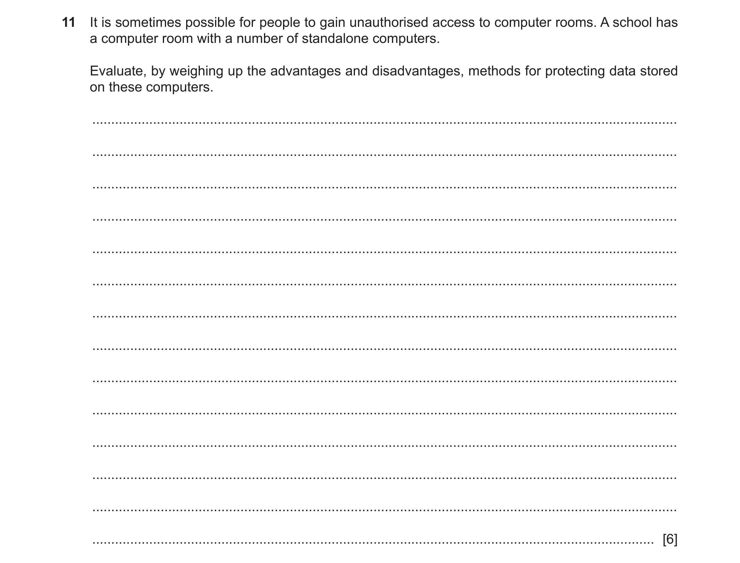 Question 23: It is sometimes possible for people to gain unauthorised access to computer rooms. A school has a computer room with a number of standalone…