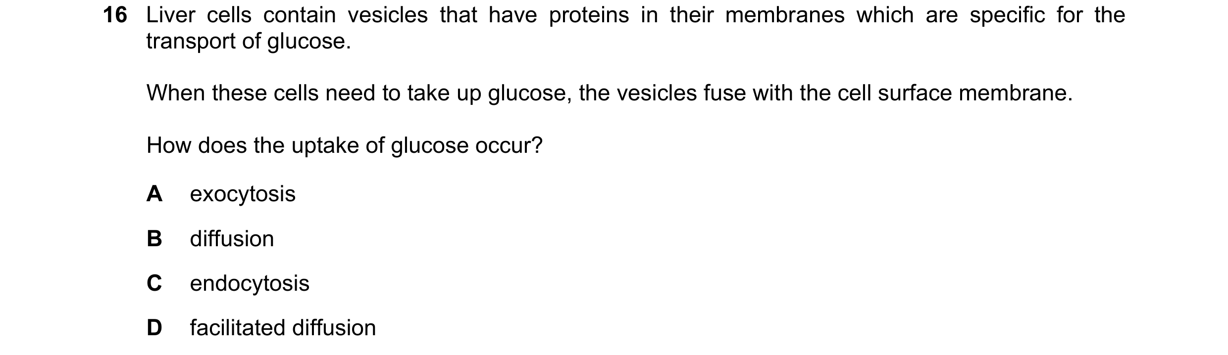 Question 185: Liver cells contain vesicles that have proteins in their membranes which are specific for the transport of glucose. When these cells need t…