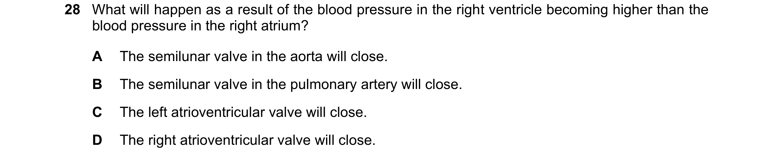 Question 103: What will happen as a result of the blood pressure in the right ventricle becoming higher than the blood pressure in the right atrium? A Th…