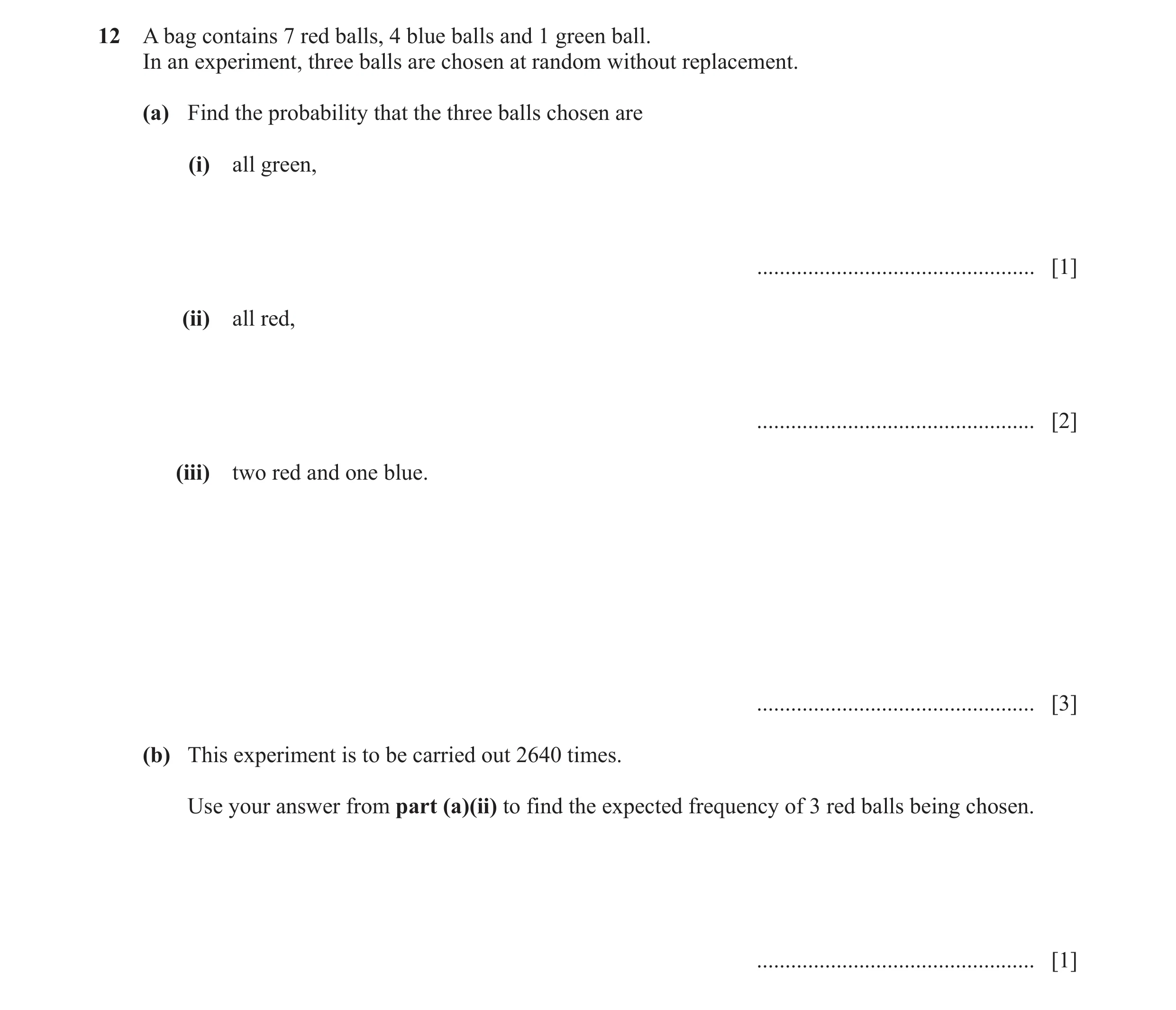 Question 30: A bag contains 7 red balls, 4 blue balls and 1 green ball. In an experiment, three balls are chosen at random without replacement. (a) Find…