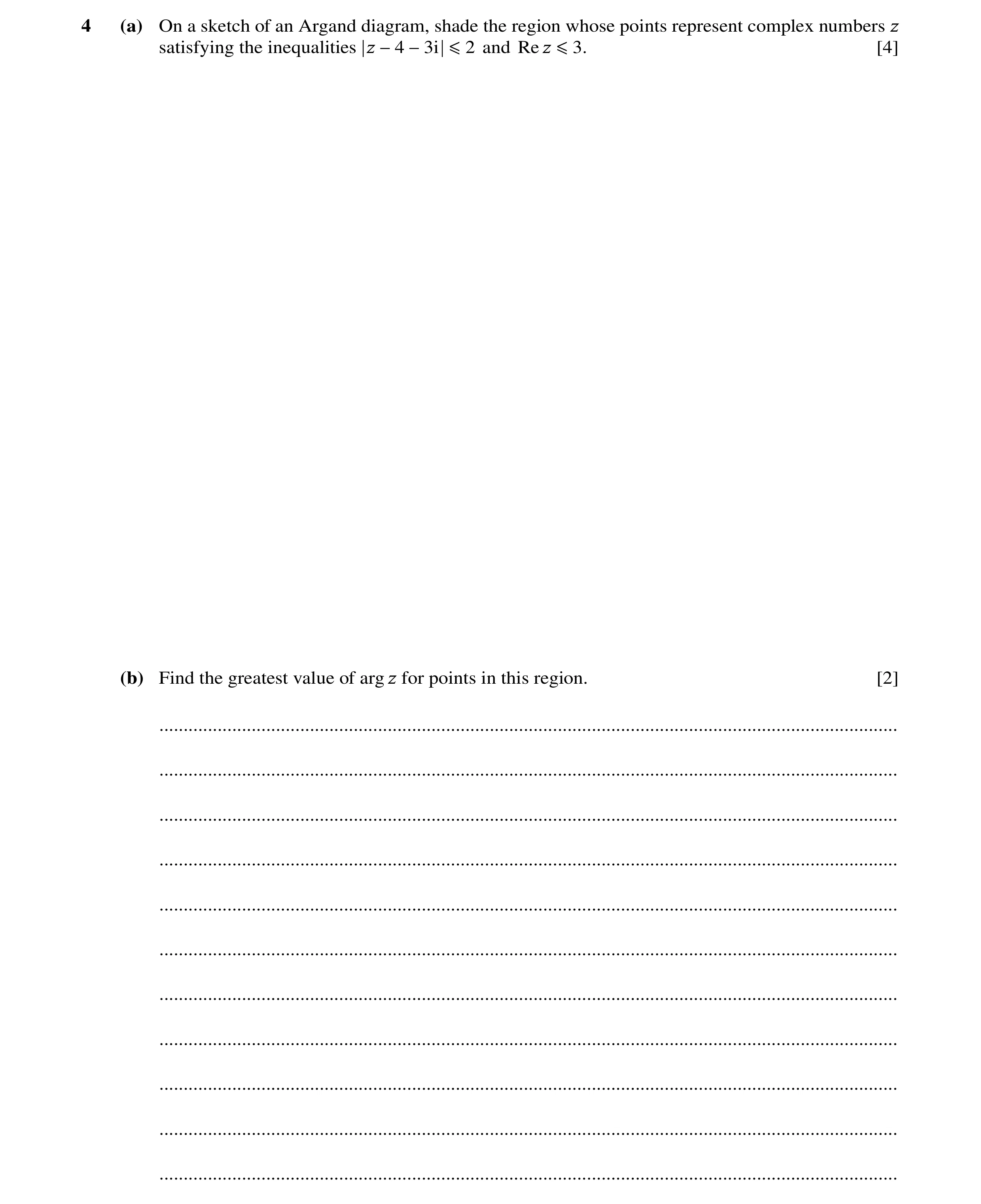 Question 85: (a) On a sketch of an Argand diagram, shade the region whose points represent complex numbers z satisfying the inequalities z and Re z [4] …