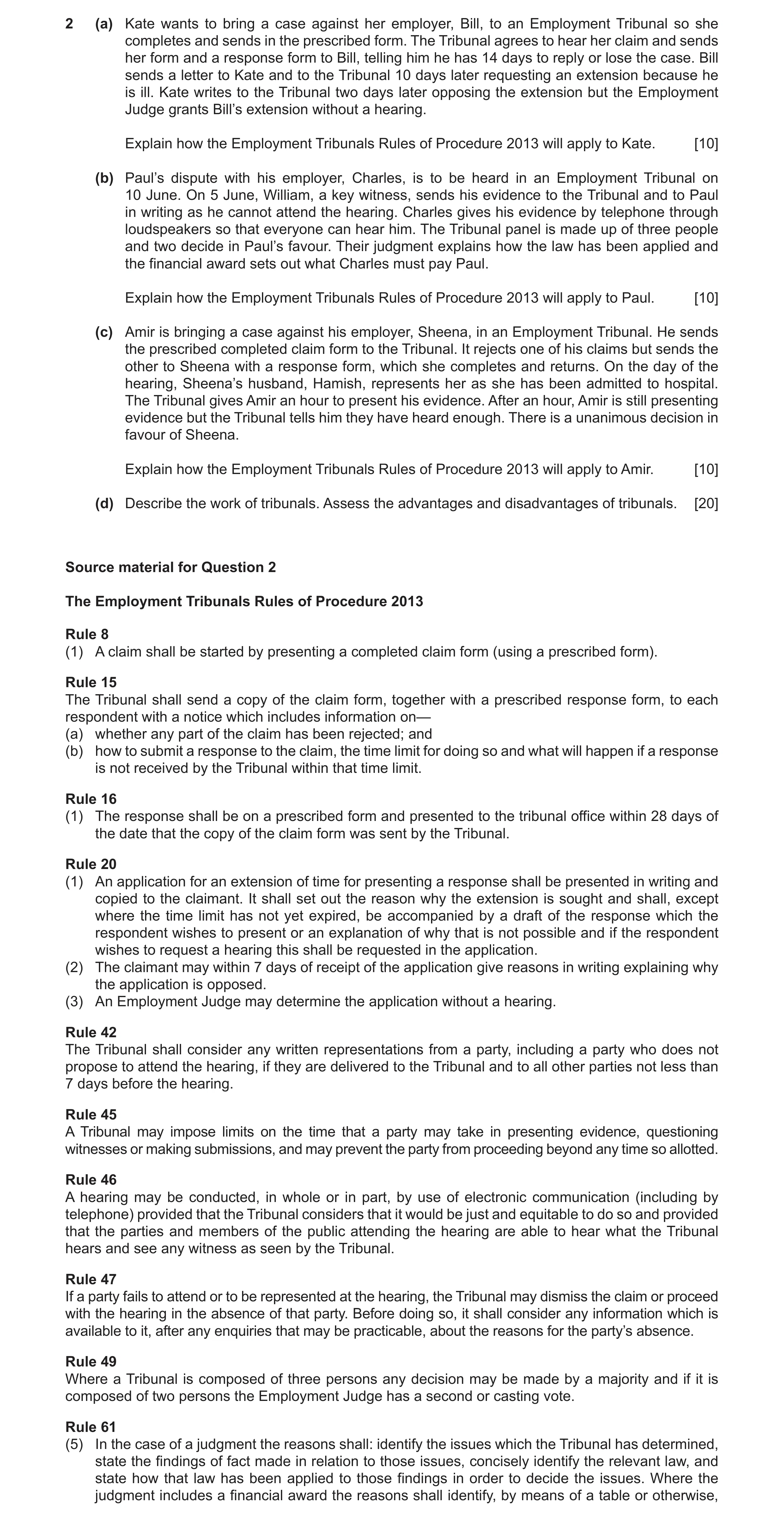 Question 21: (a) Kate wants to bring a case against her employer, Bill, to an Employment Tribunal so she completes and sends in the prescribed form. The…