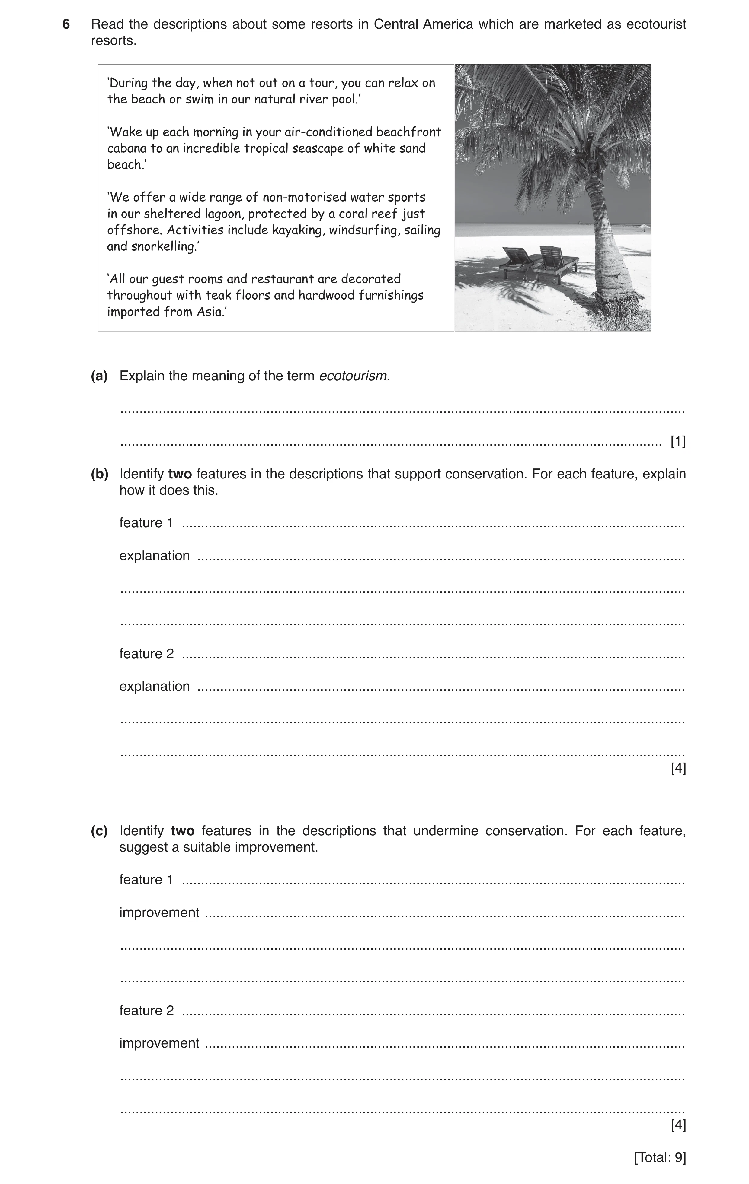 Question 8: Read the descriptions about some resorts in Central America which are marketed as ecotourist resorts. ‘During the day, when not out on a to…
