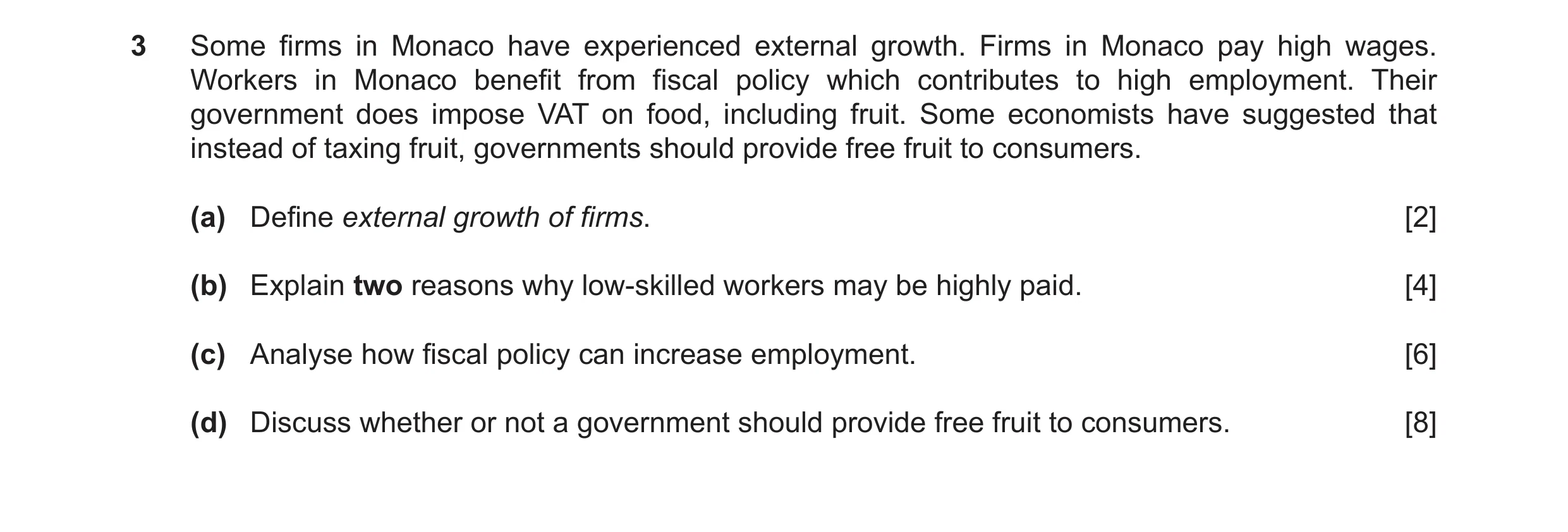 Question 69: Some firms in Monaco have experienced external growth. Firms in Monaco pay high wages. Workers in Monaco benefit from fiscal policy which c…