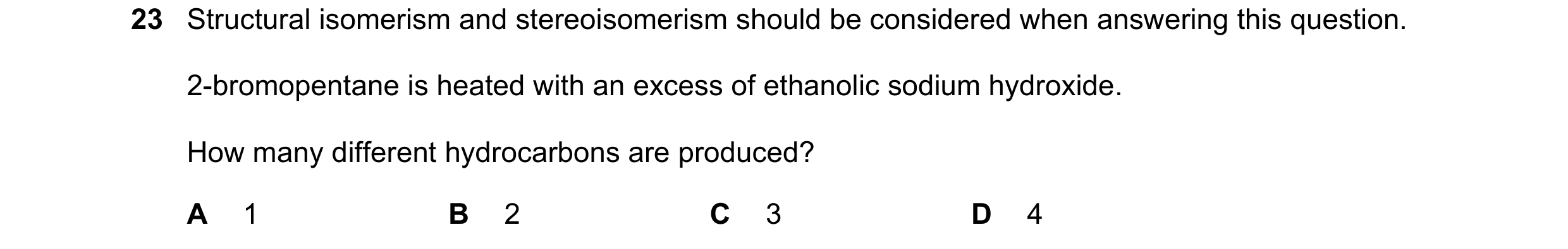 Question 156: Structural isomerism and stereoisomerism should be considered when answering this question. 2-bromopentane is heated with an excess of etha…