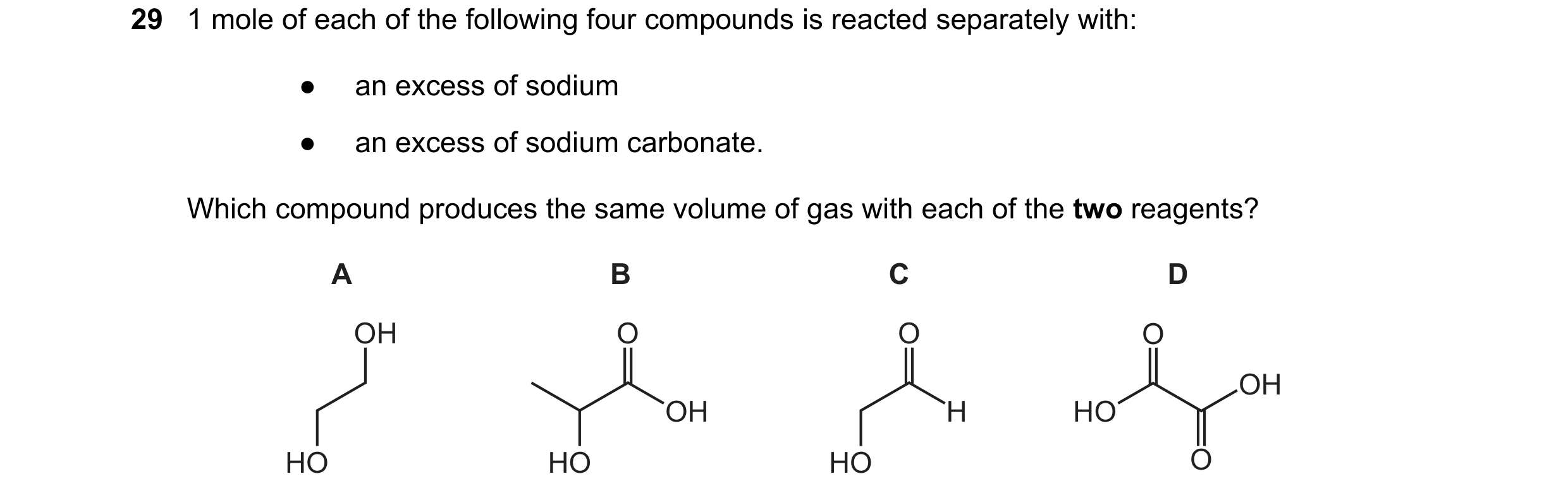 Question 219: 1 mole of each of the following four compounds is reacted separately with: ● an excess of sodium ● an excess of sodium carbonate. Which com…