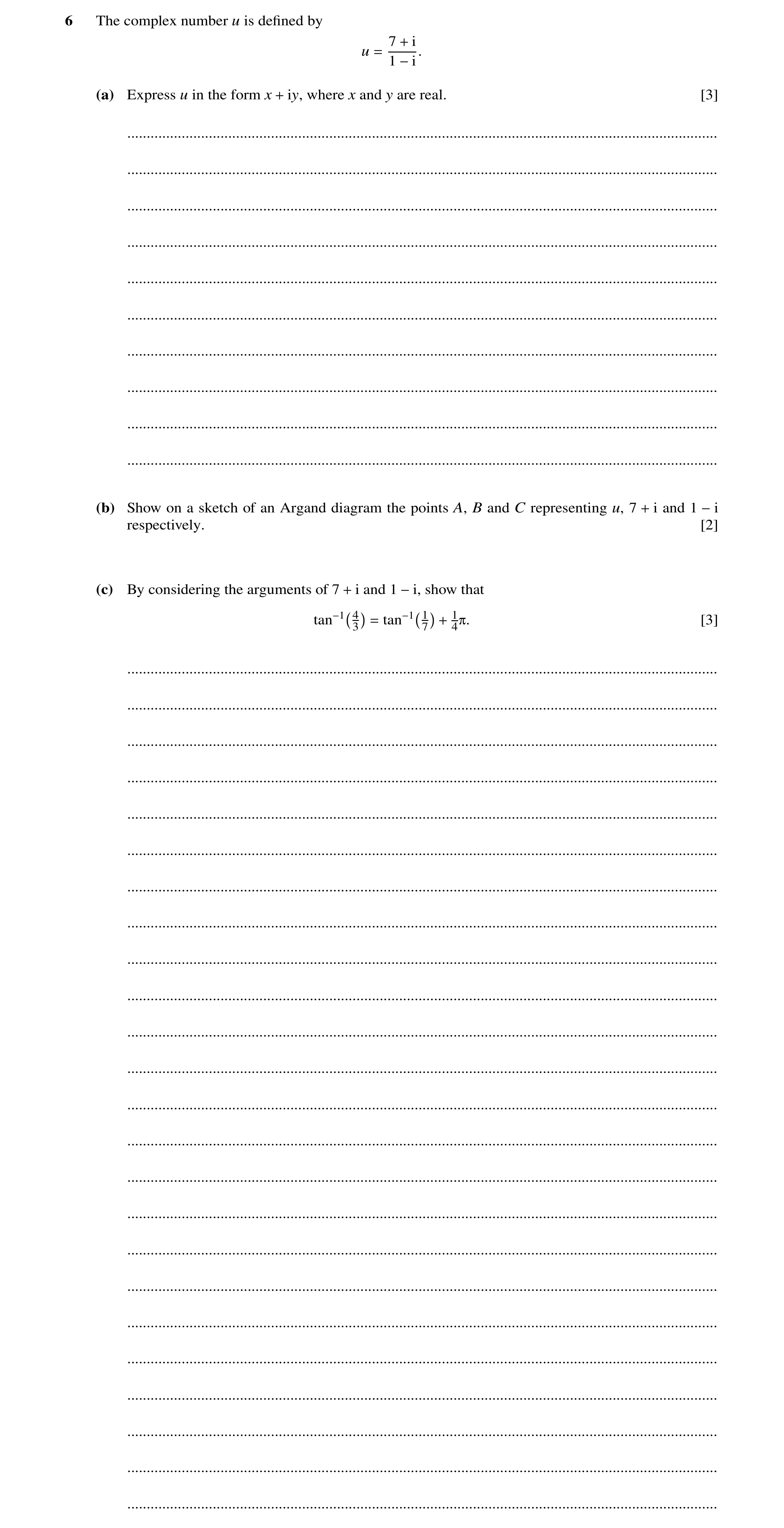 Question 63: The complex number u is deﬁned by 7 i u + = 1 −i. (a) Express u in the form x iy, where x and y are real. [3] + ...........................…