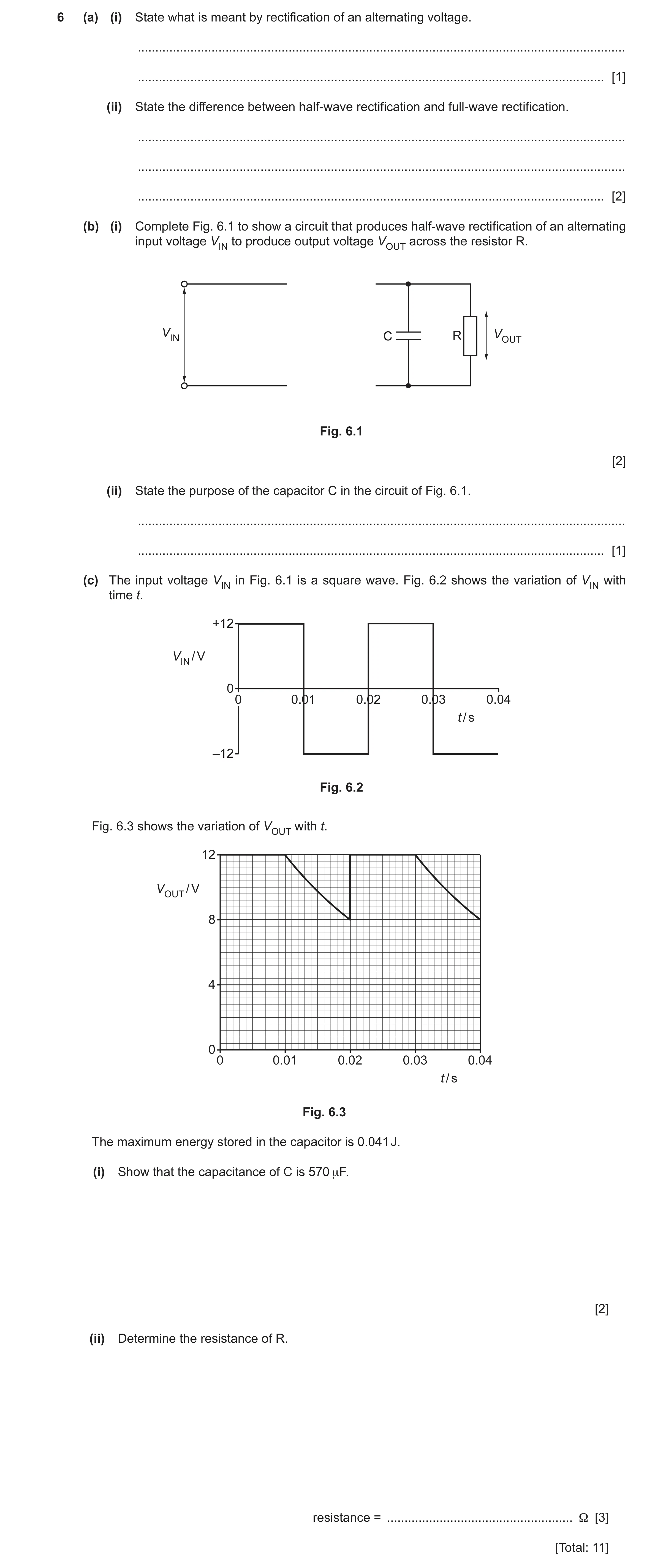 Question 20: (a) (i) State what is meant by rectification of an alternating voltage. ...................................................................…