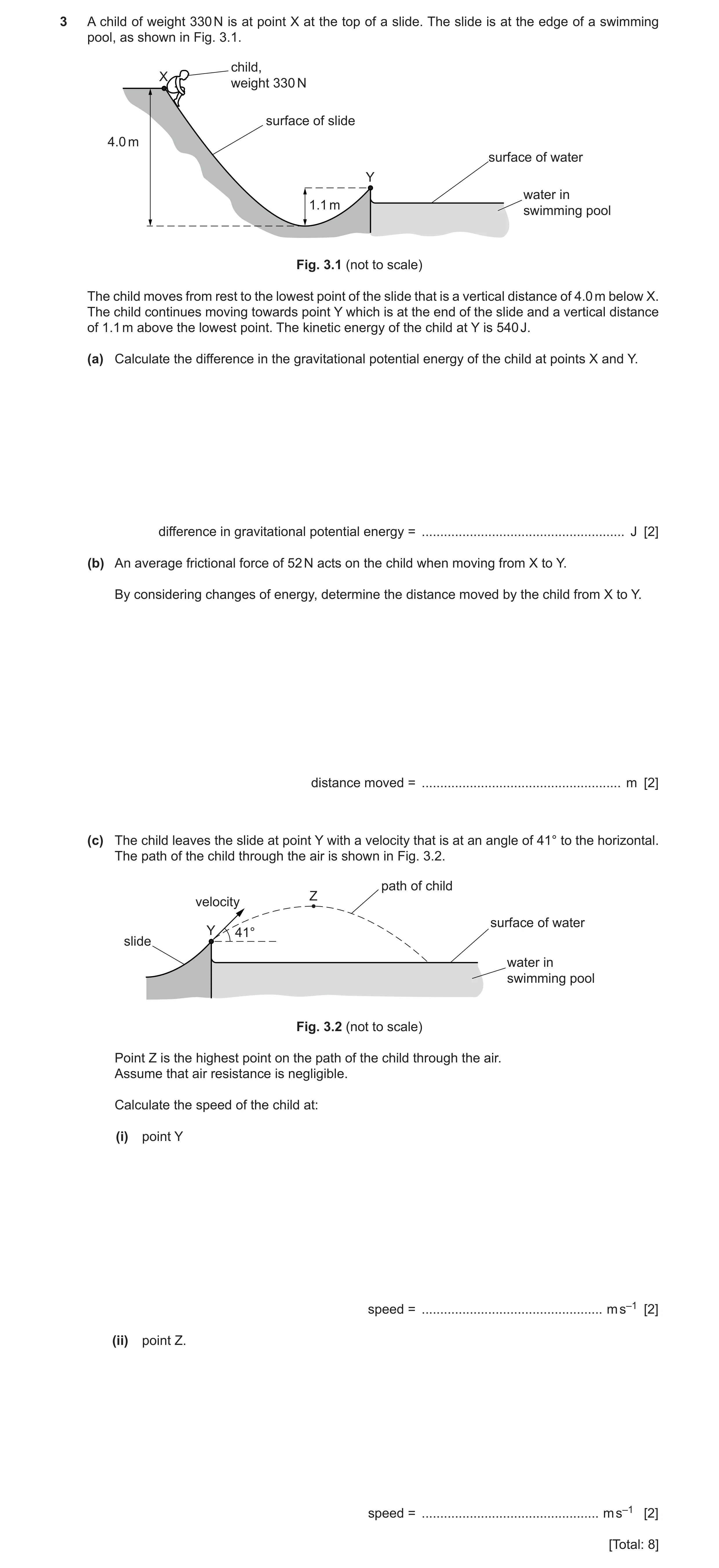Question 12: A child of weight 330 N is at point X at the top of a slide. The slide is at the edge of a swimming pool, as shown in Fig. 3.1. child, X we…
