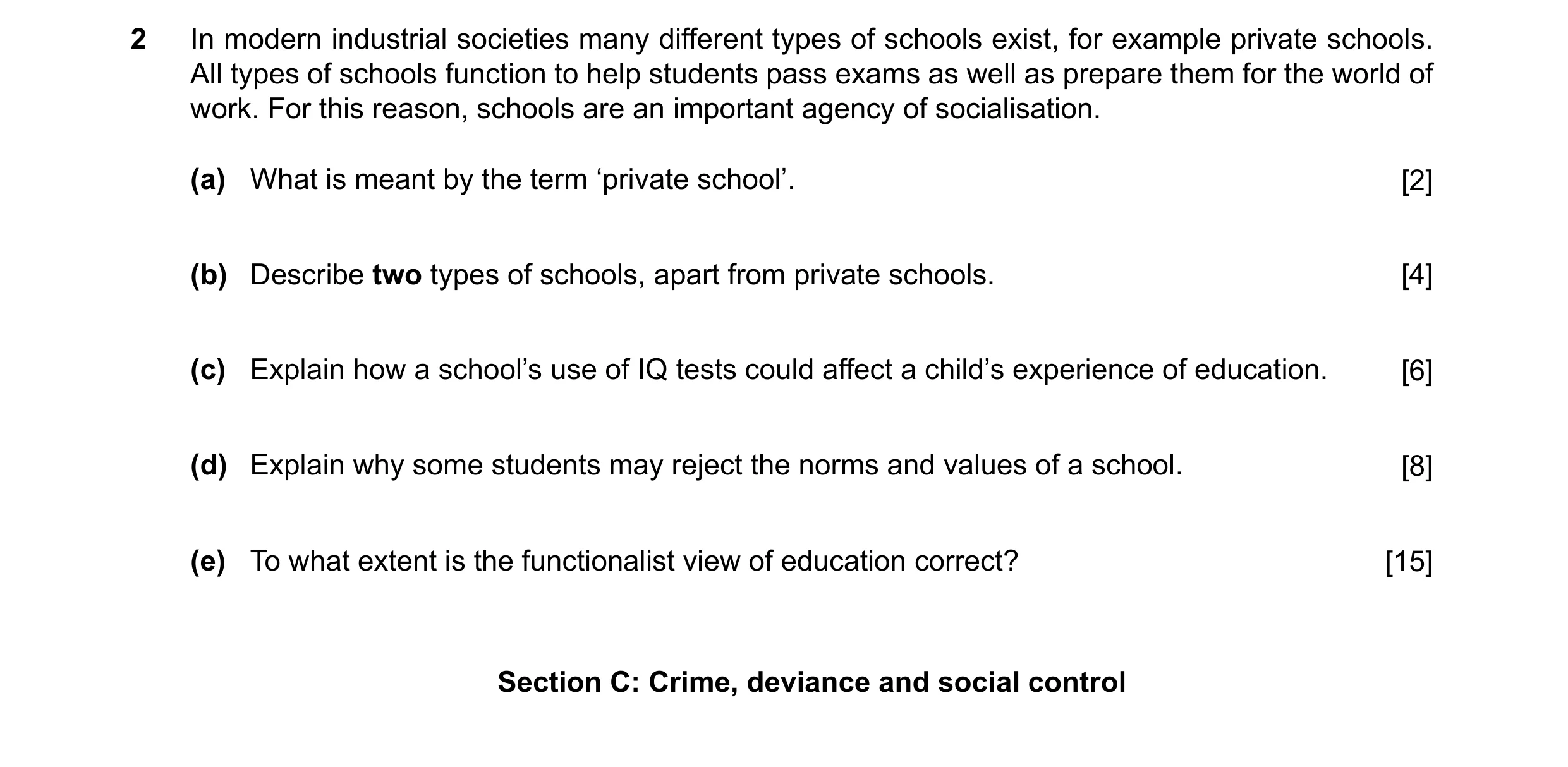 Question 22: In modern industrial societies many different types of schools exist, for example private schools. All types of schools function to help st…