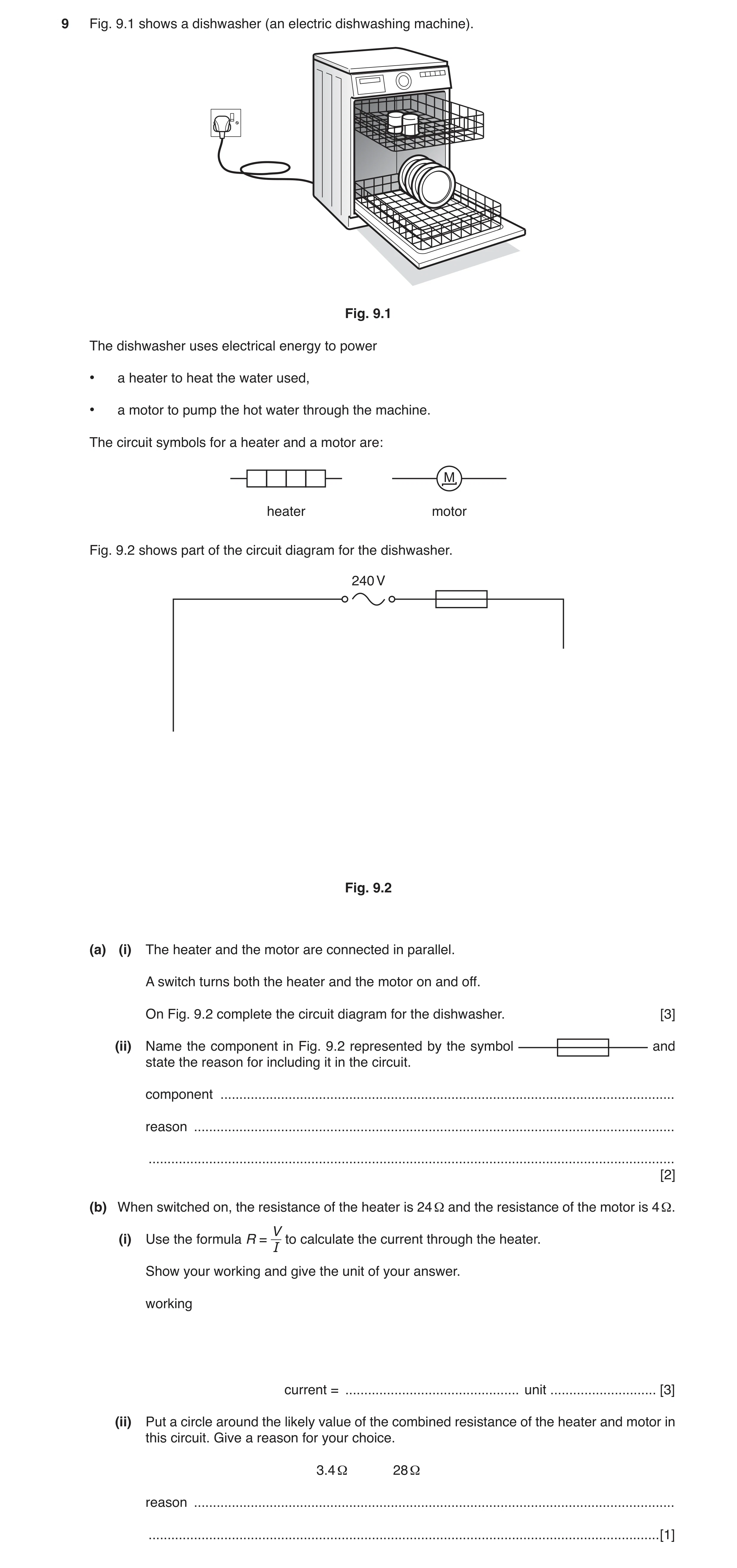 Question 12: Fig. 9.1 shows a dishwasher (an electric dishwashing machine). Fig. 9.1 The dishwasher uses electrical energy to power • a heater to heat t…