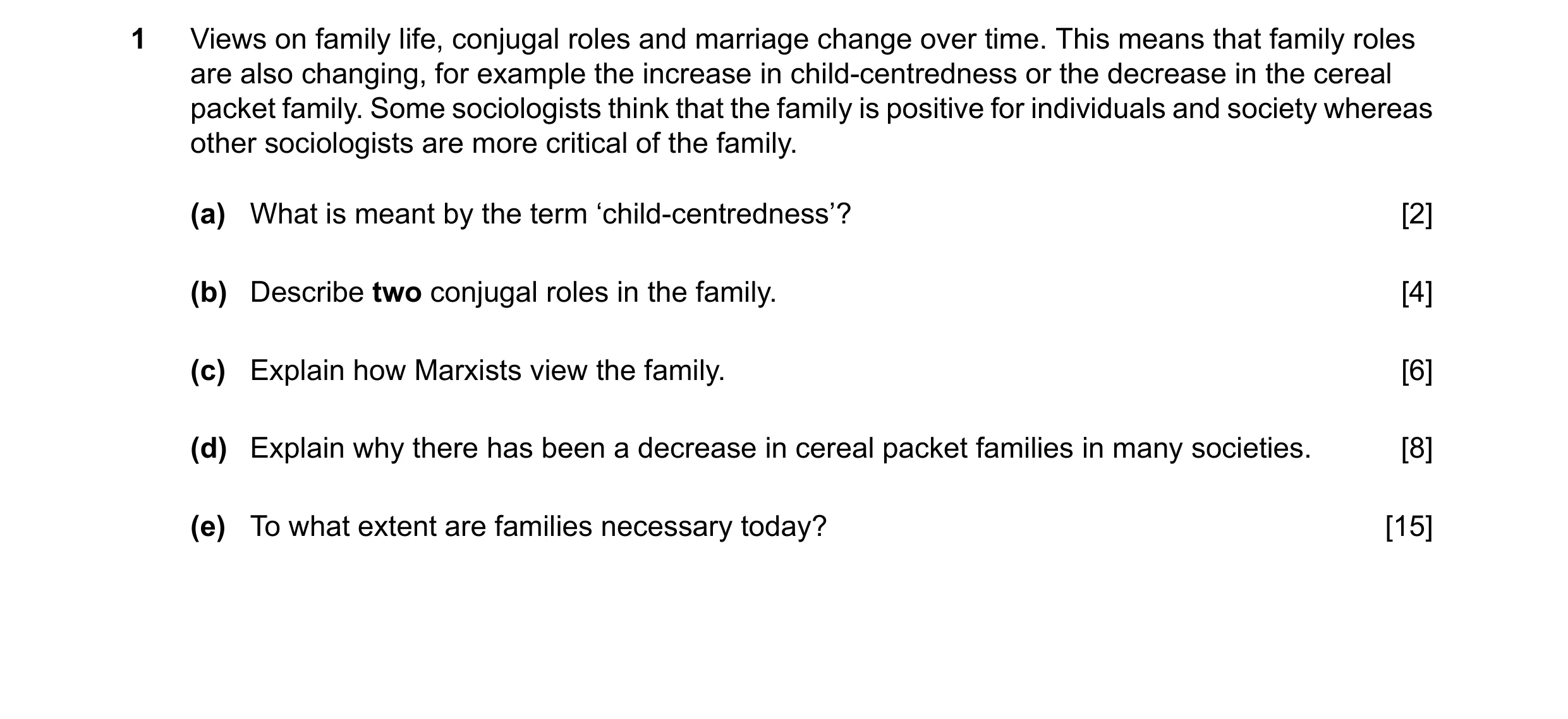Question 78: Views on family life, conjugal roles and marriage change over time. This means that family roles are also changing, for example the increas…