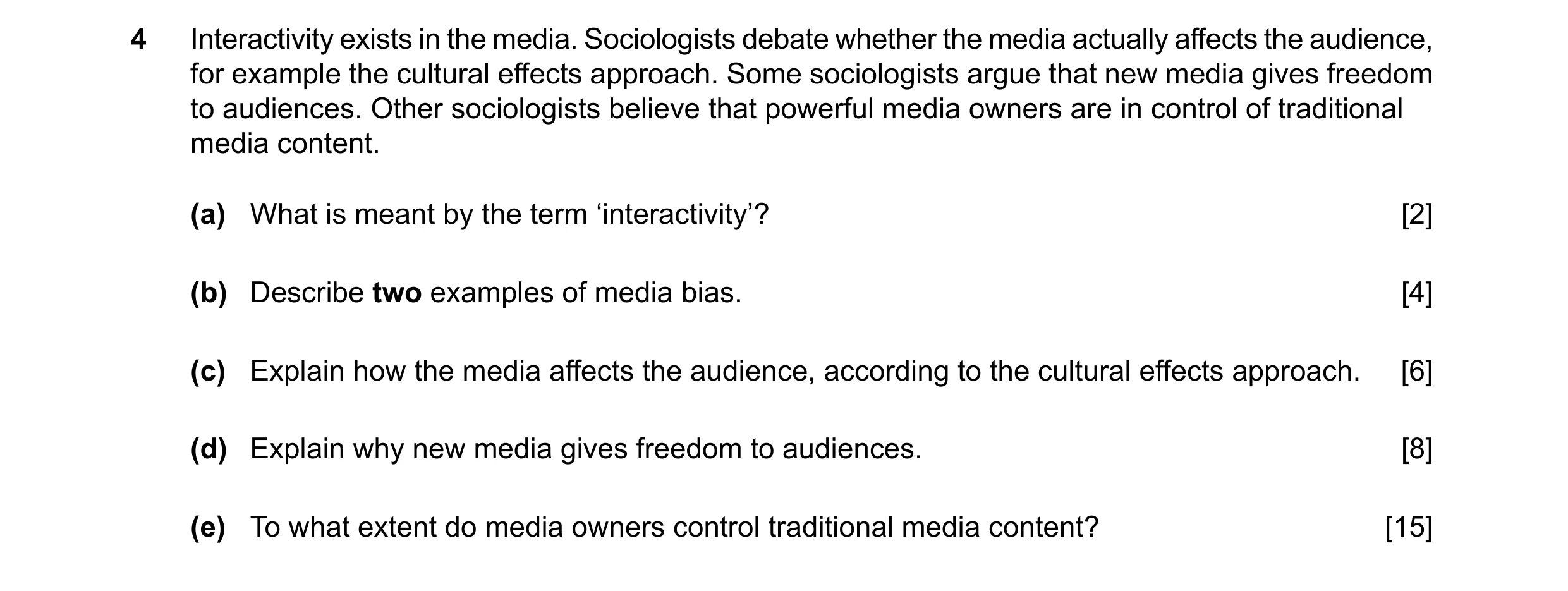 Question 63: Interactivity exists in the media. Sociologists debate whether the media actually affects the audience, for example the cultural effects ap…