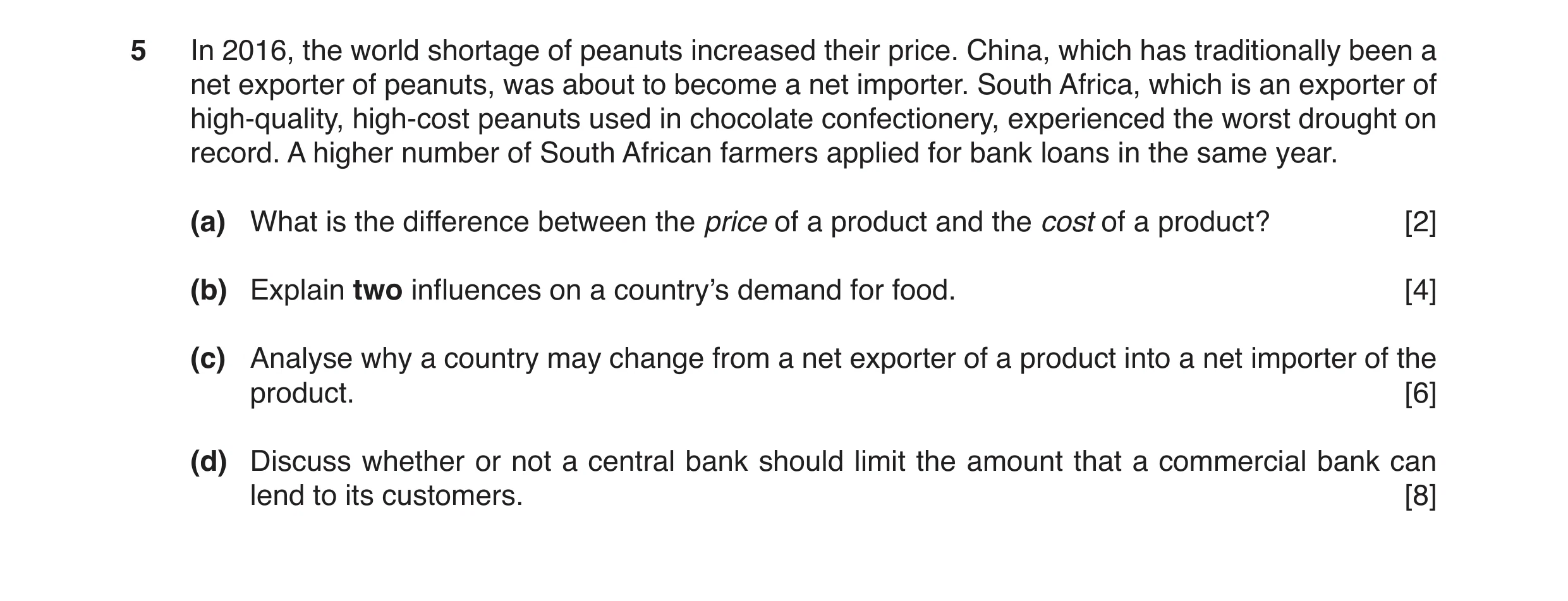 Question 11: In 2016, the world shortage of peanuts increased their price. China, which has traditionally been a net exporter of peanuts, was about to b…