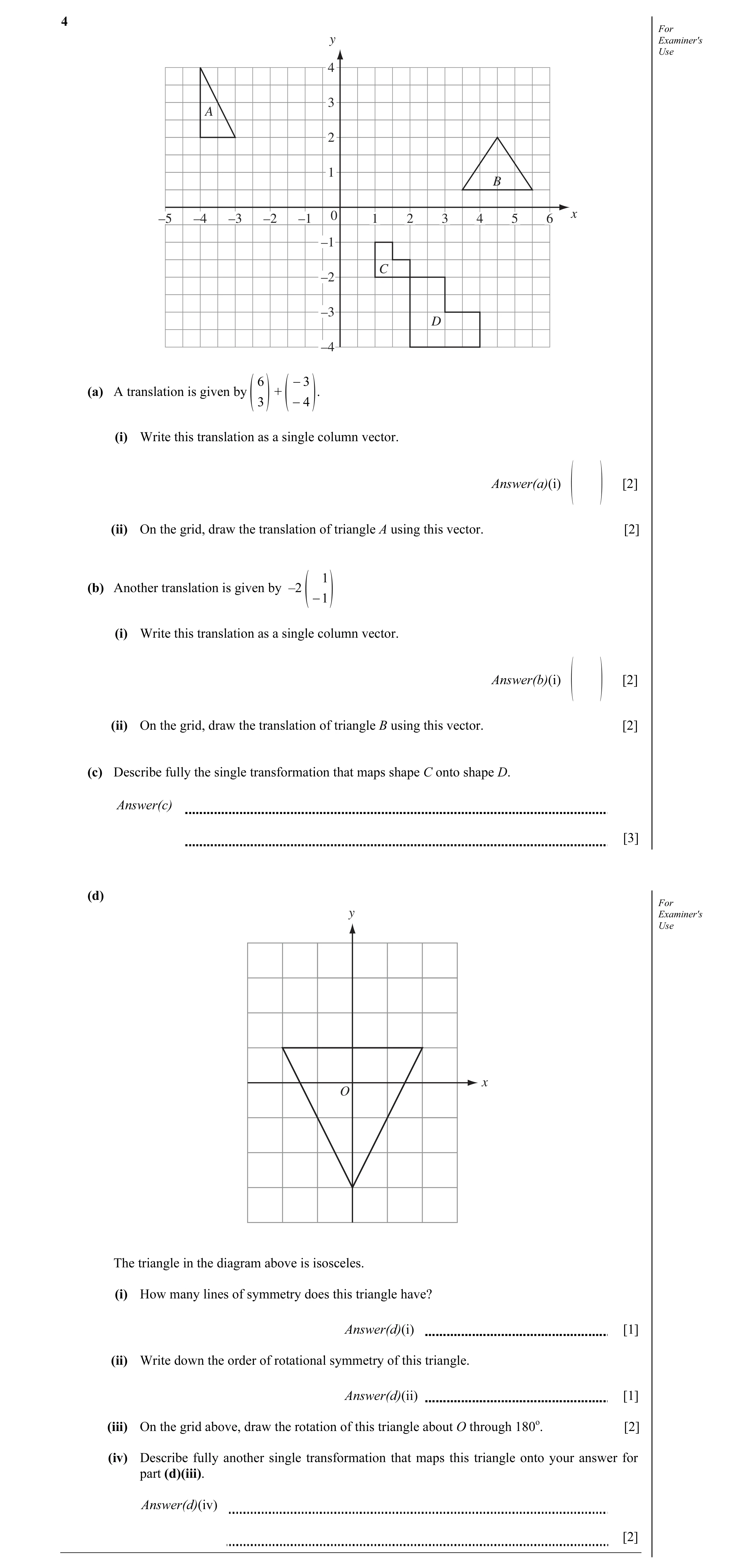 Question 2: For y Examiner's Use 4 3 A 2 1 B –5 –4 –3 –2 –1 0 1 2 3 4 5 6 x –1 C –2 –3 D –4 6 − 3 (a) A translation is given by + . 3 − 4 (i) Write thi…