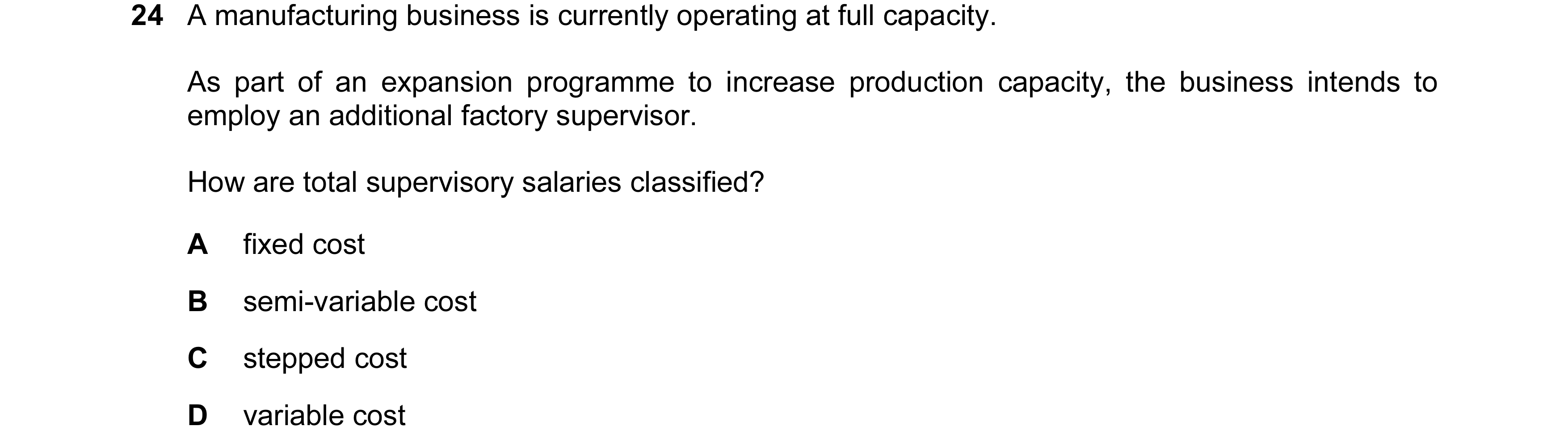 Question 193: A manufacturing business is currently operating at full capacity. As part of an expansion programme to increase production capacity, the bu…