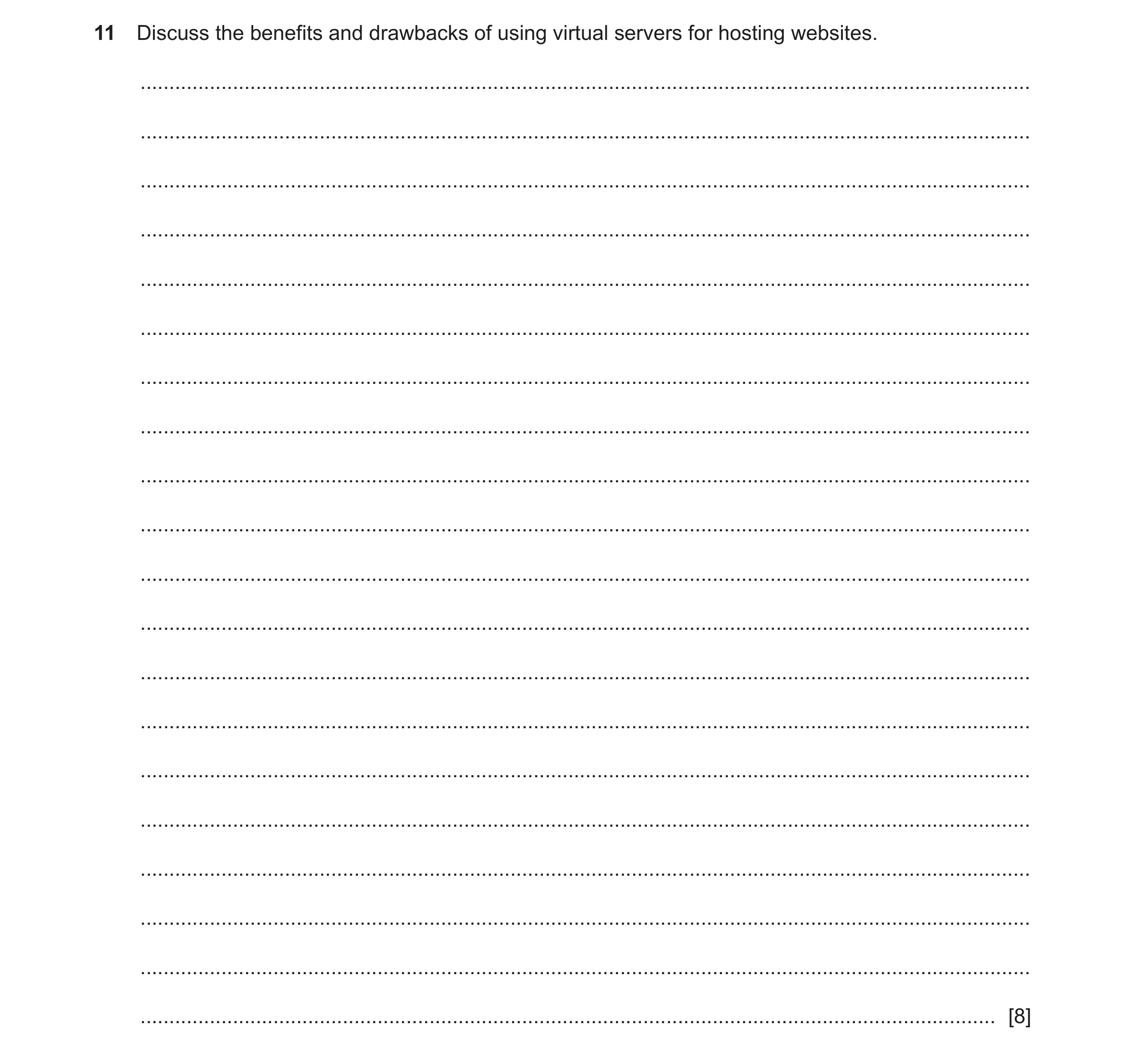 Question 7: Discuss the benefits and drawbacks of using virtual servers for hosting websites. .........................................................…