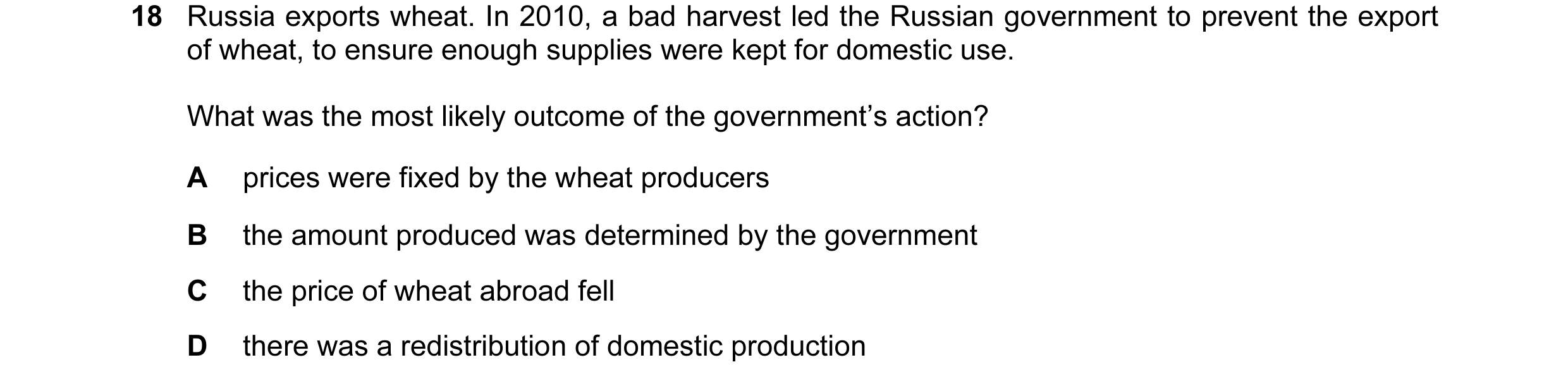 Question 65: Russia exports wheat. In 2010, a bad harvest led the Russian government to prevent the export of wheat, to ensure enough supplies were kept…