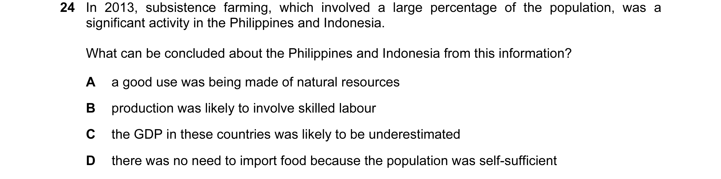 Question 59: In 2013, subsistence farming, which involved a large percentage of the population, was a significant activity in the Philippines and Indone…