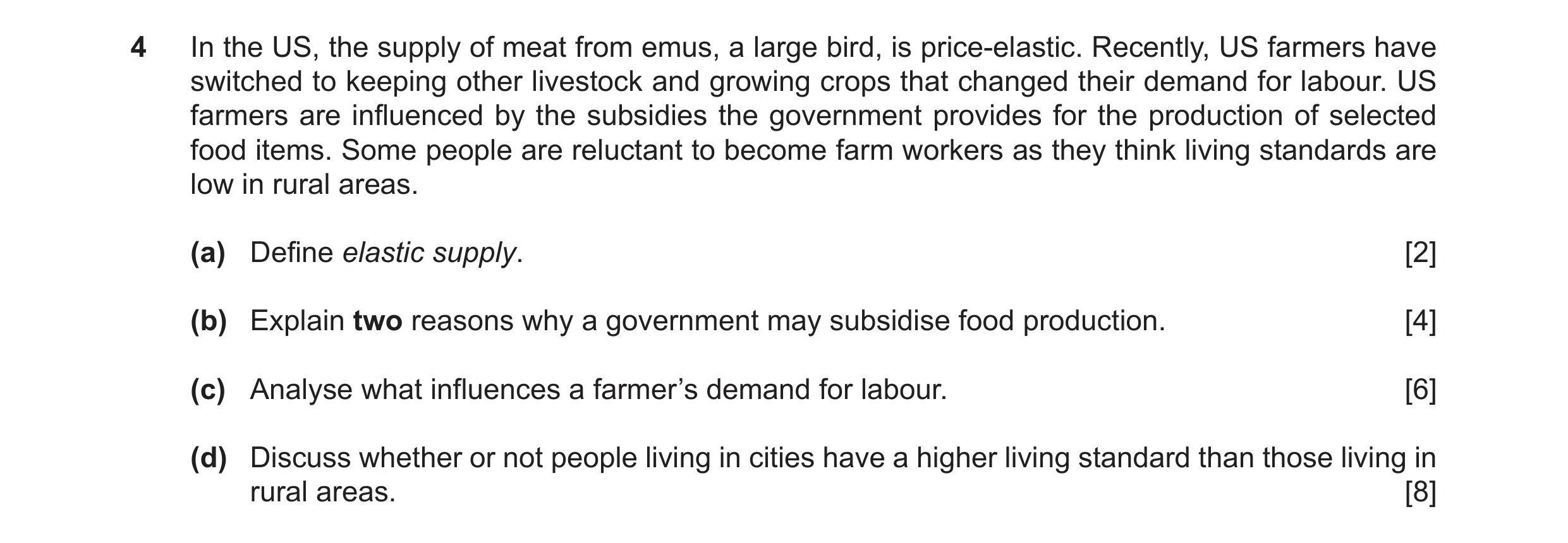 Question 65: In the US, the supply of meat from emus, a large bird, is price-elastic. Recently, US farmers have switched to keeping other livestock and …
