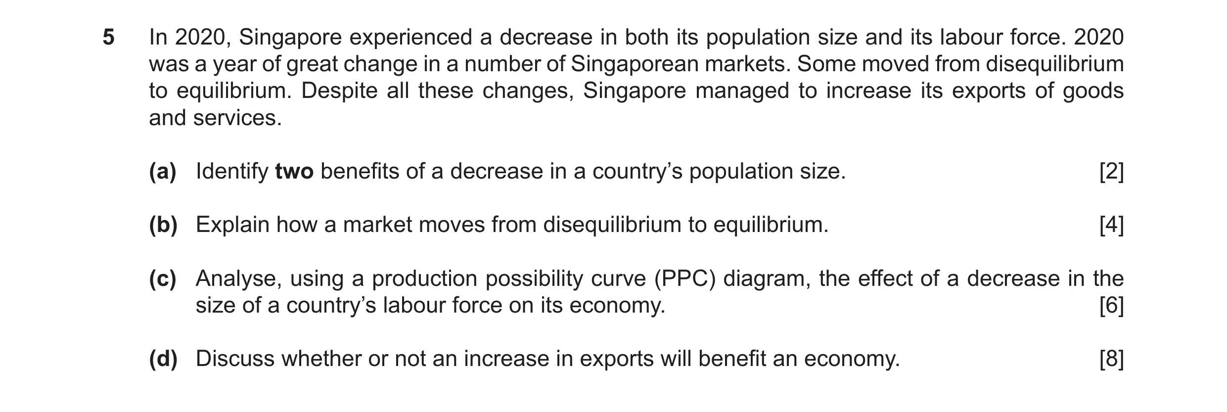 Question 26: In 2020, Singapore experienced a decrease in both its population size and its labour force. 2020 was a year of great change in a number of …